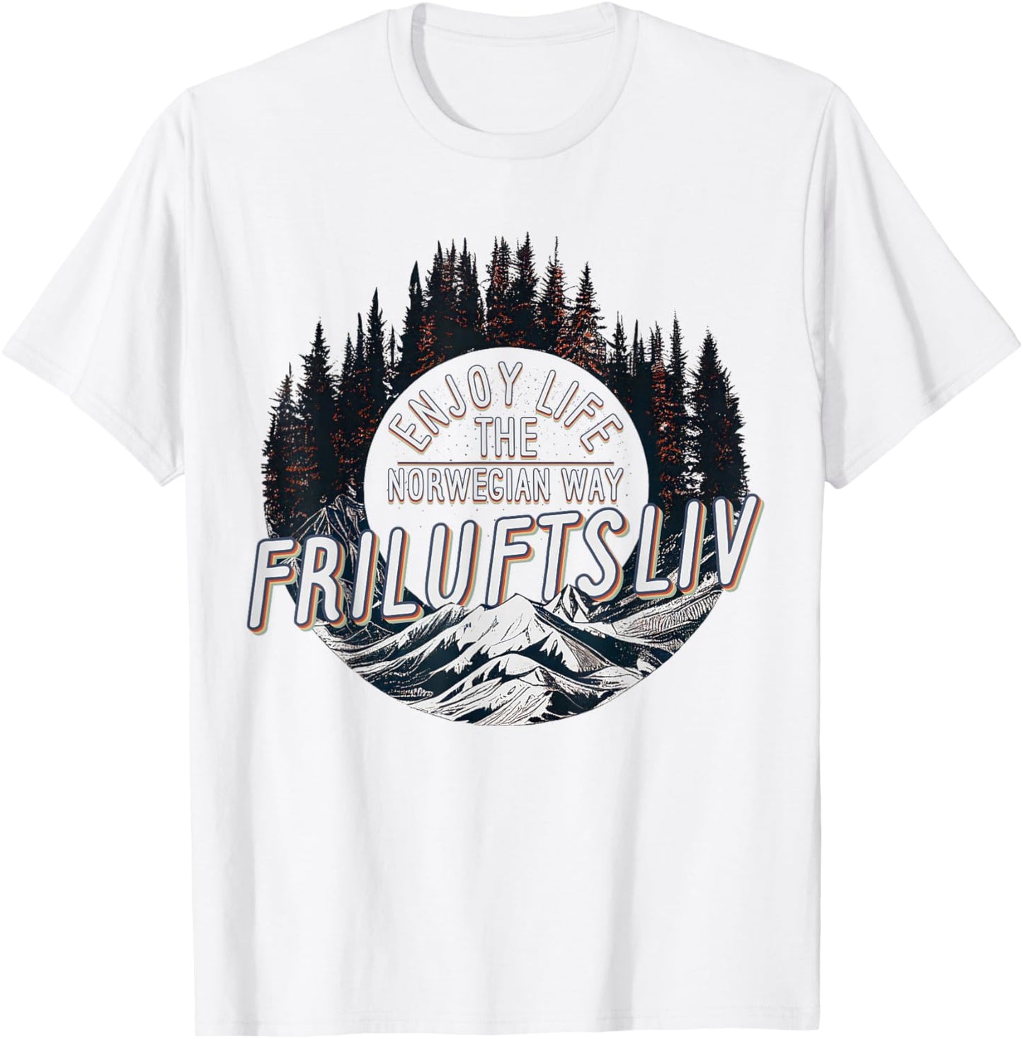 Friluftsliv Love Outdoors Enjoy Life The Norwegian Way T-Shirt - T-Shirt | White
