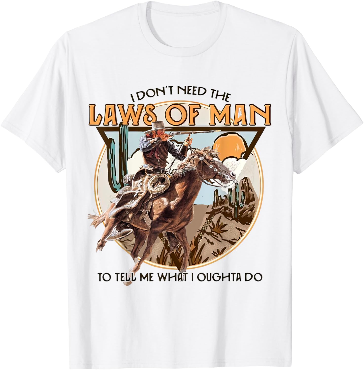 I Don't Need The Laws Of Man, Western Costume T-Shirt - T-Shirt | White