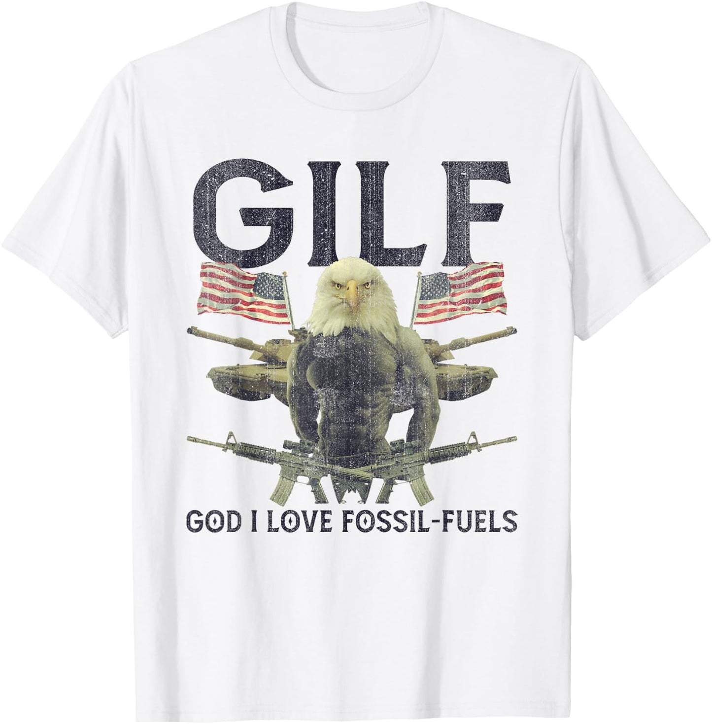 GILF God I Love Fossil-Fuels Eagle American Flag Women Men T-Shirt - T-Shirt | White