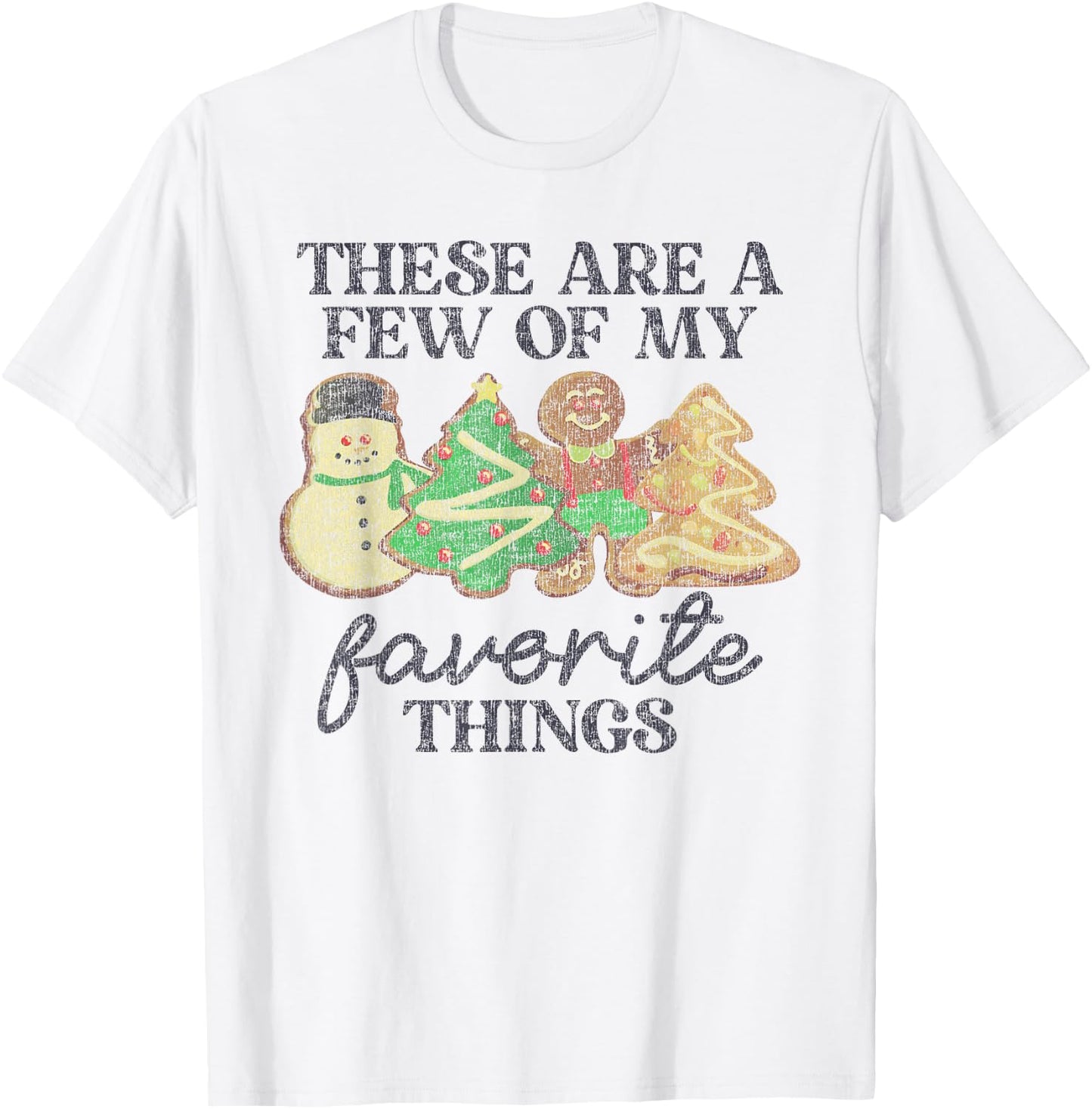 These Are Few Of My Favorite Things Funny Christmas Cake T-Shirt - T-Shirt | White