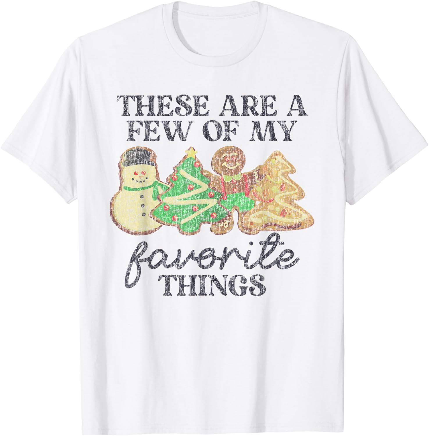 These Are Few Of My Favorite Things Funny Christmas Cake T-Shirt - T-Shirt | White