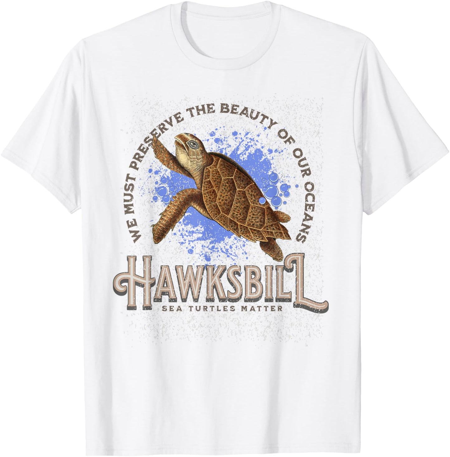Hawksbill Sea Turtles Matter Ocean Conservation Sea Turtle T-Shirt - T-Shirt | White