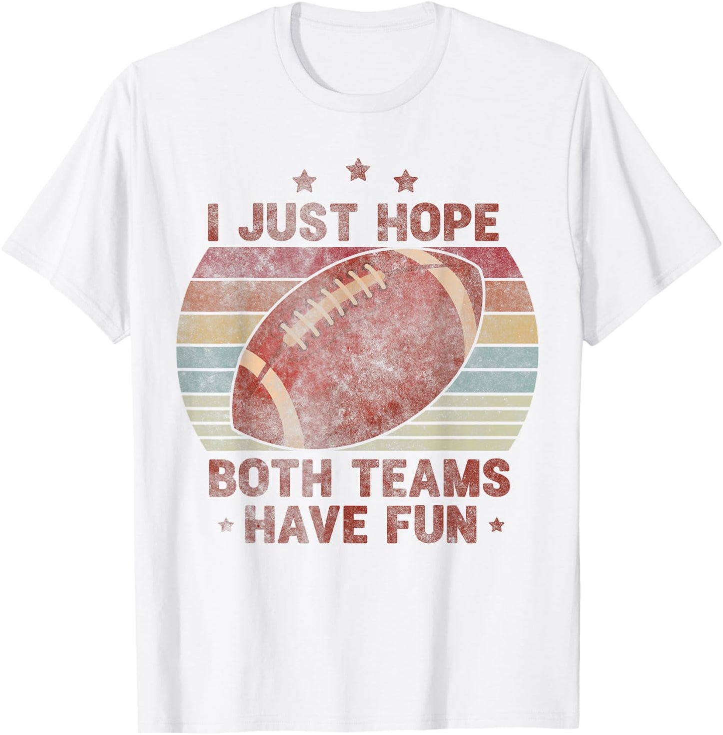 Funny Retro Football - I Just Hope Both Teams Have Fun T-Shirt - T-Shirt | White