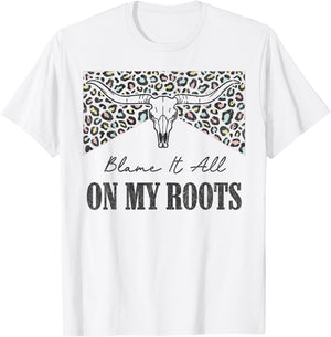 Leopard Blame It All On My Roots Bull Skull Western Country T-Shirt - T-Shirt | White