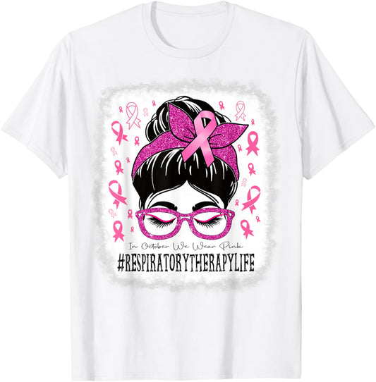 Respiratory Therapy Messy Bun Women Breast Cancer Awareness T-Shirt - T-Shirt | White