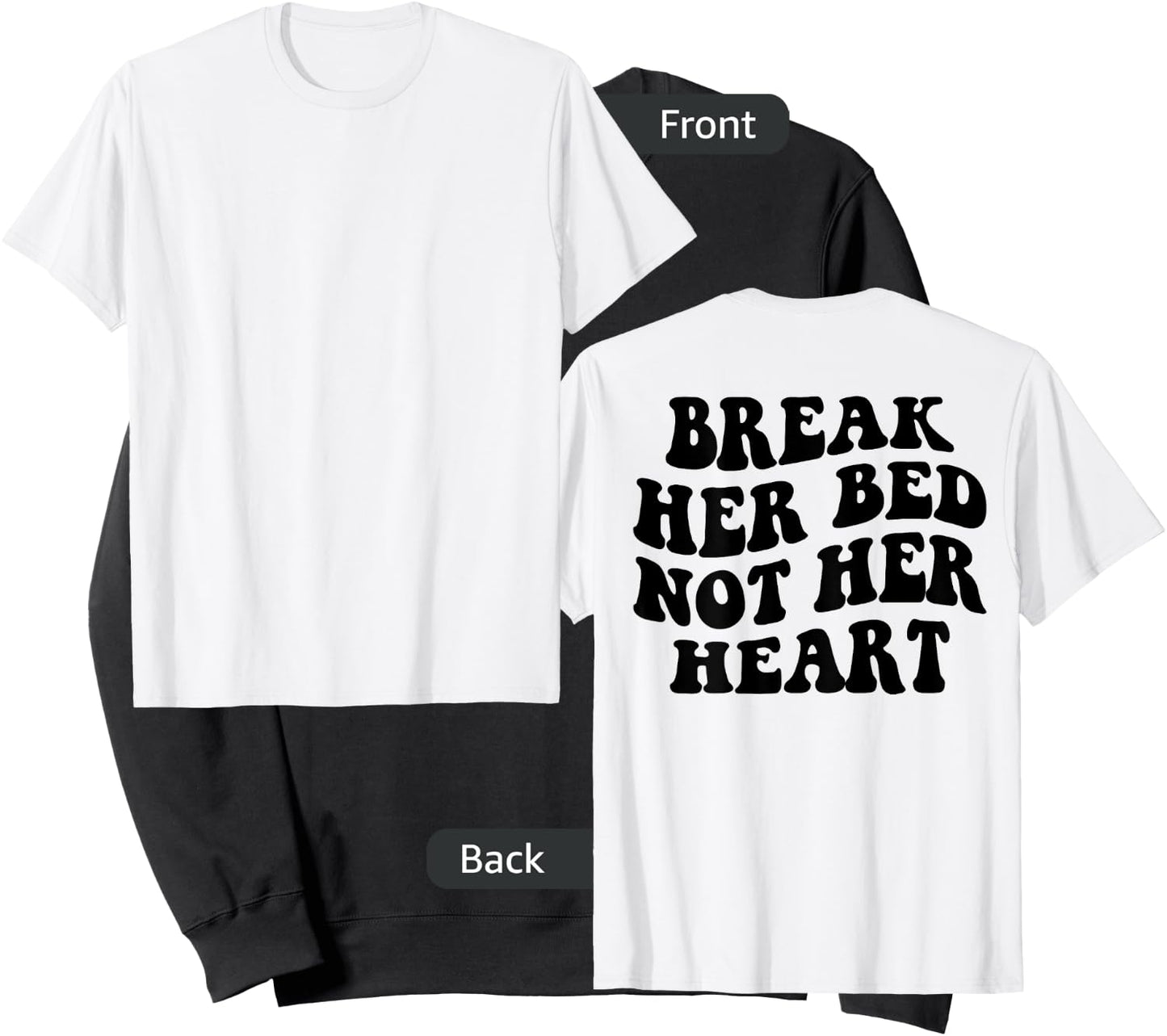 Break Her Bed Not Her Heart Sweatshirt - Sweatshirt | Black