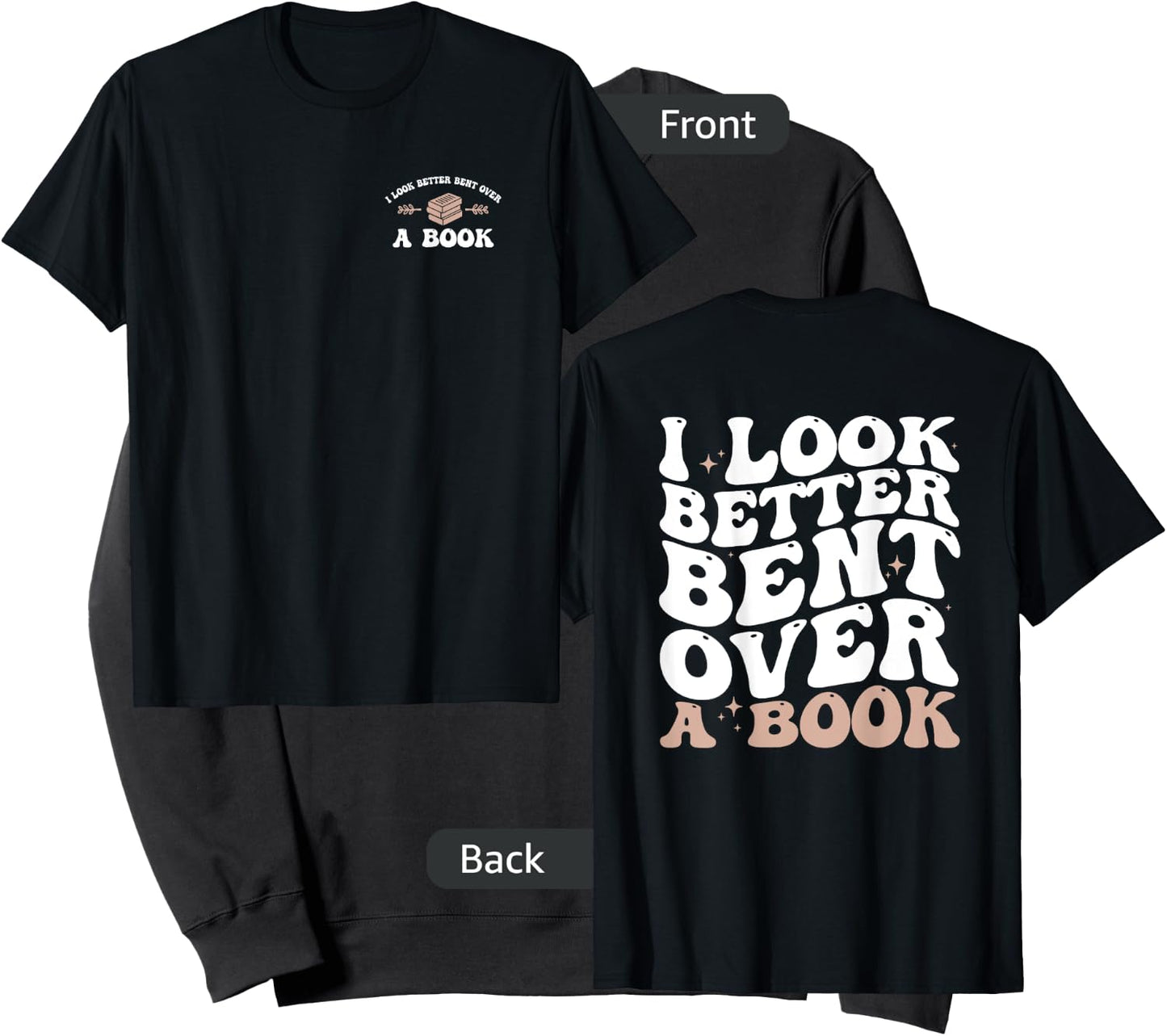 I Look Better Bent Over A Book Funny Book Lover ( 2 Sides) Sweatshirt - Sweatshirt | Black