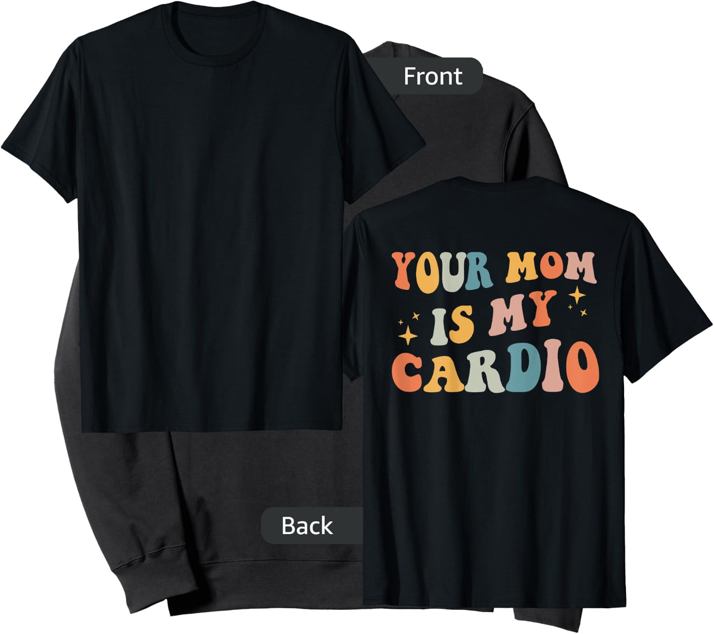 Your Mom Is My Cardio (On Back) Sweatshirt - Sweatshirt | Black