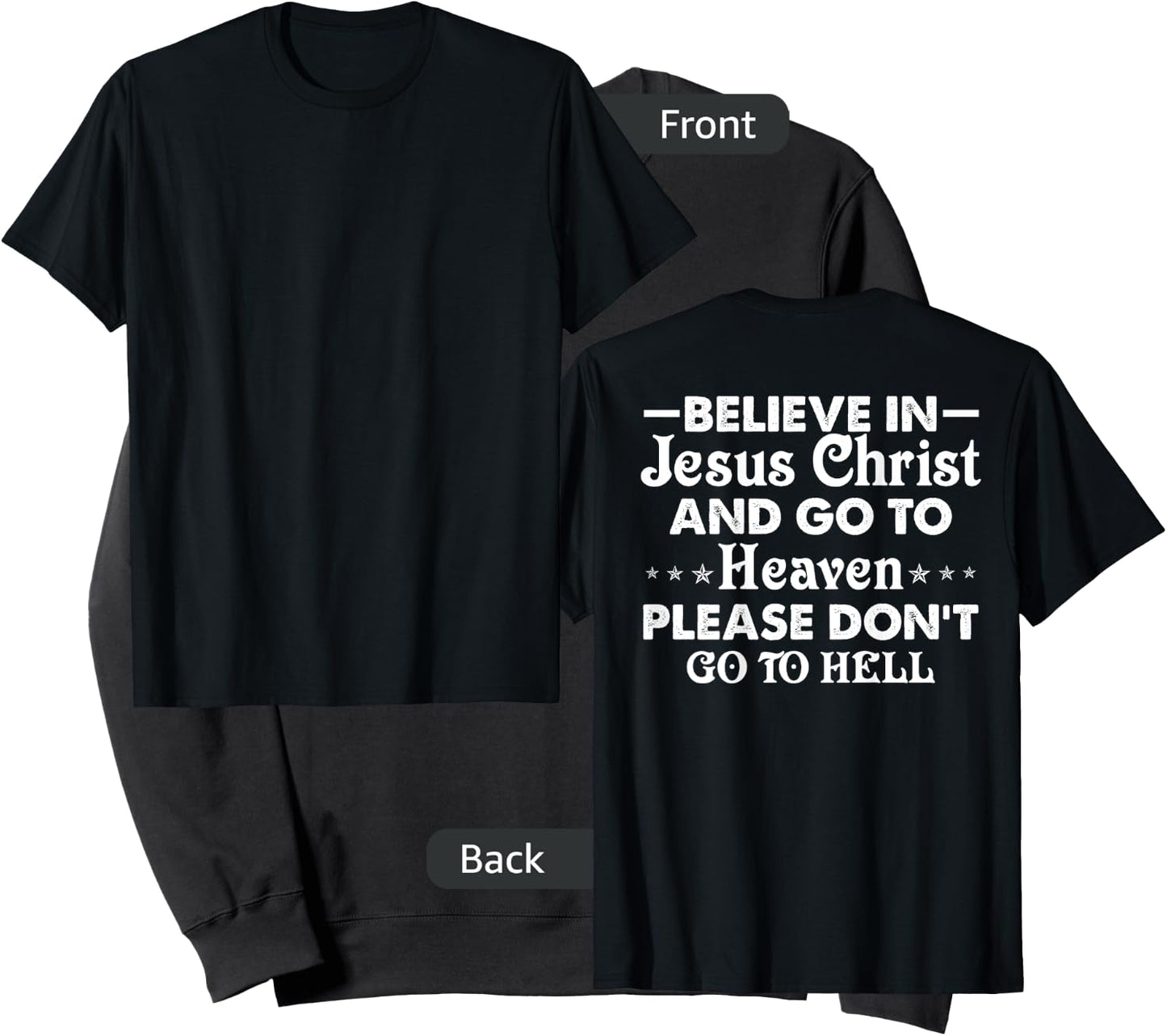 Believe in Jesus Christ and go to heaven don't go to hell Sweatshirt - Sweatshirt | Black