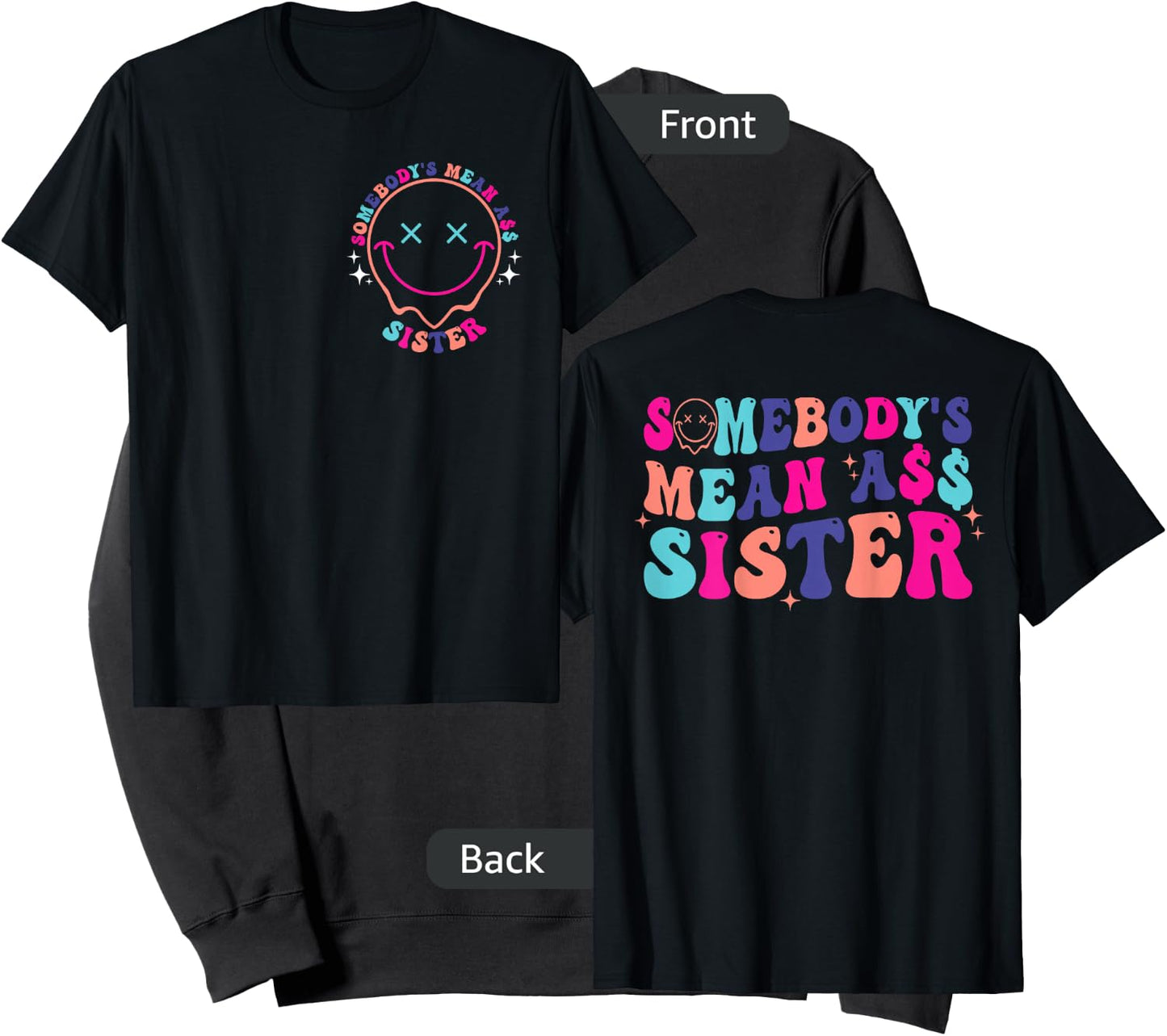 Somebody's Mean Ass Sister Funny Front & Back Sweatshirt - Sweatshirt | Black