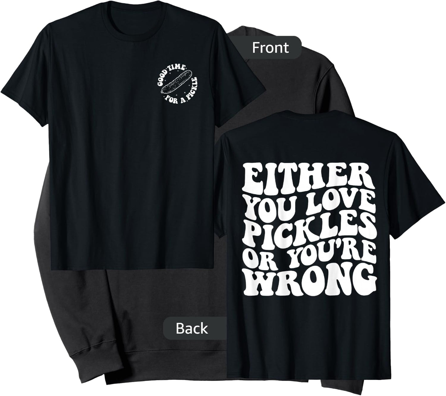 Either you love pickles or you're wrong front & back Sweatshirt - Sweatshirt | Black