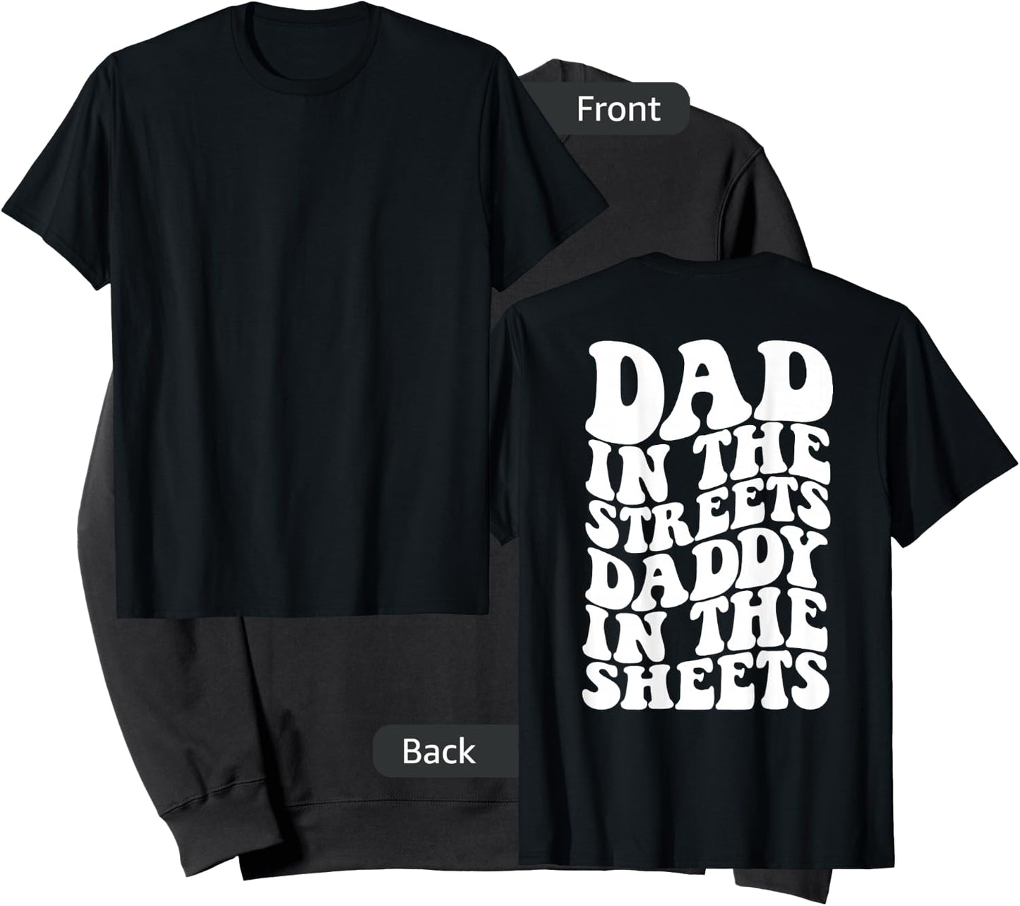 Dad in the streets daddy in the sheets shirt on back Sweatshirt - Sweatshirt | Black