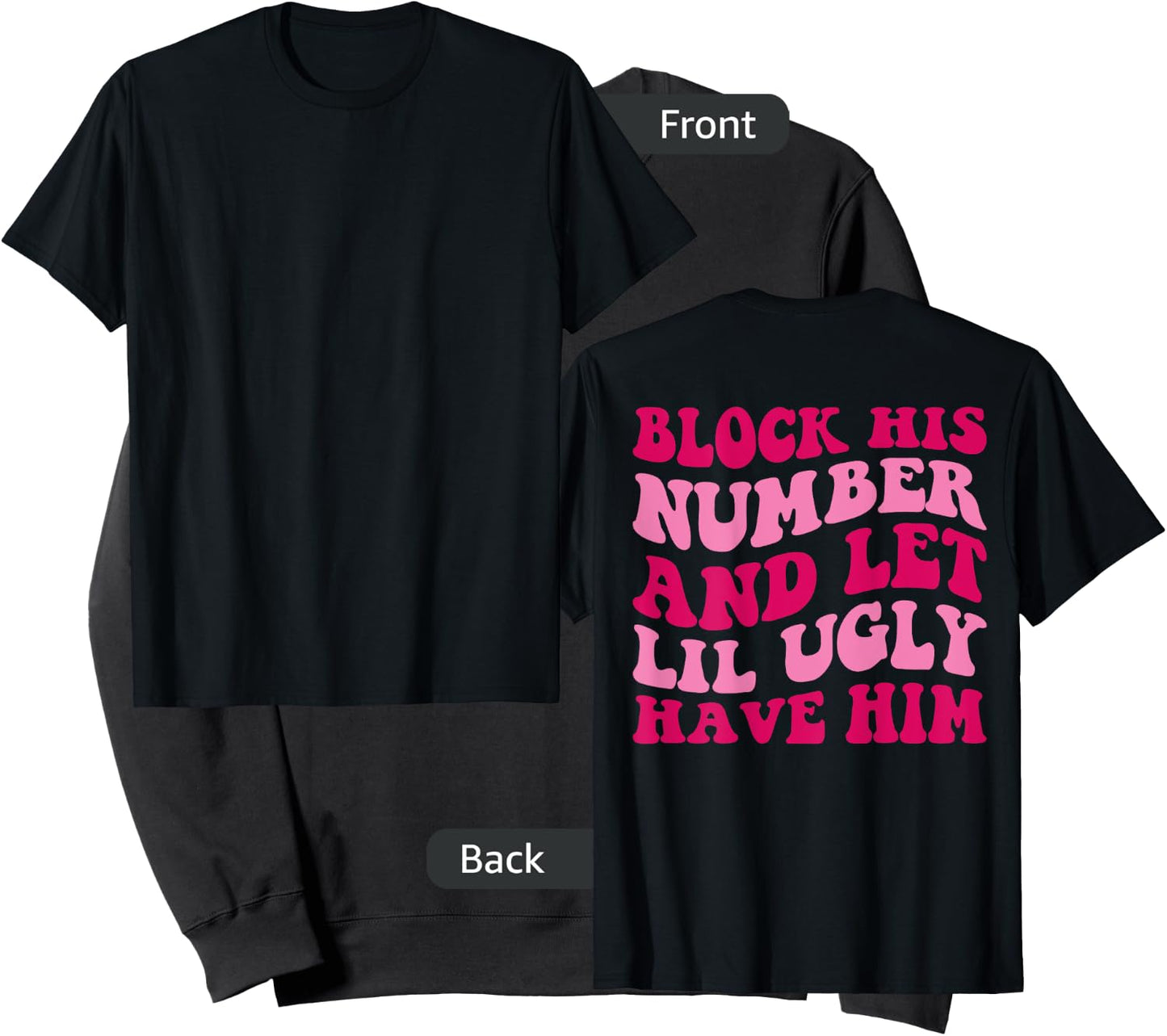 Block His Number And Let Lil Ugly Have Him Groovy Apparel Sweatshirt - Sweatshirt | Black