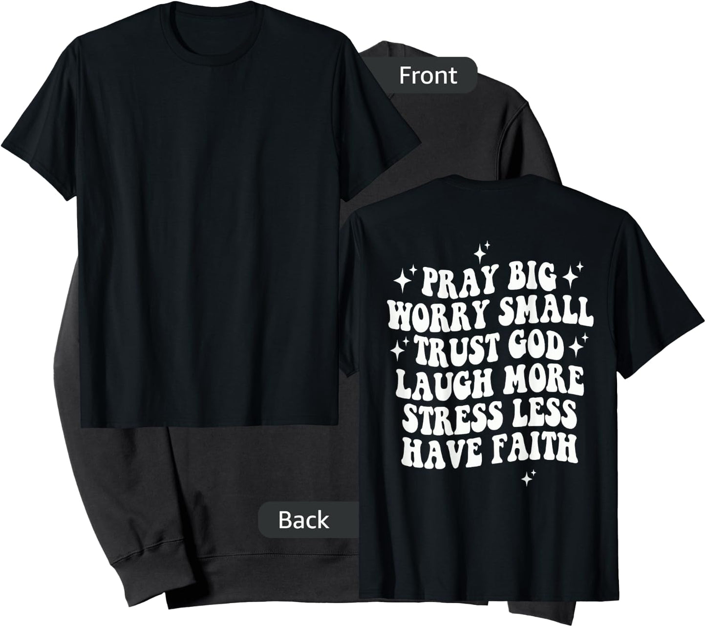 Pray Big Worry Small Trust God Laugh More Stress Less Sweatshirt - Sweatshirt | Black