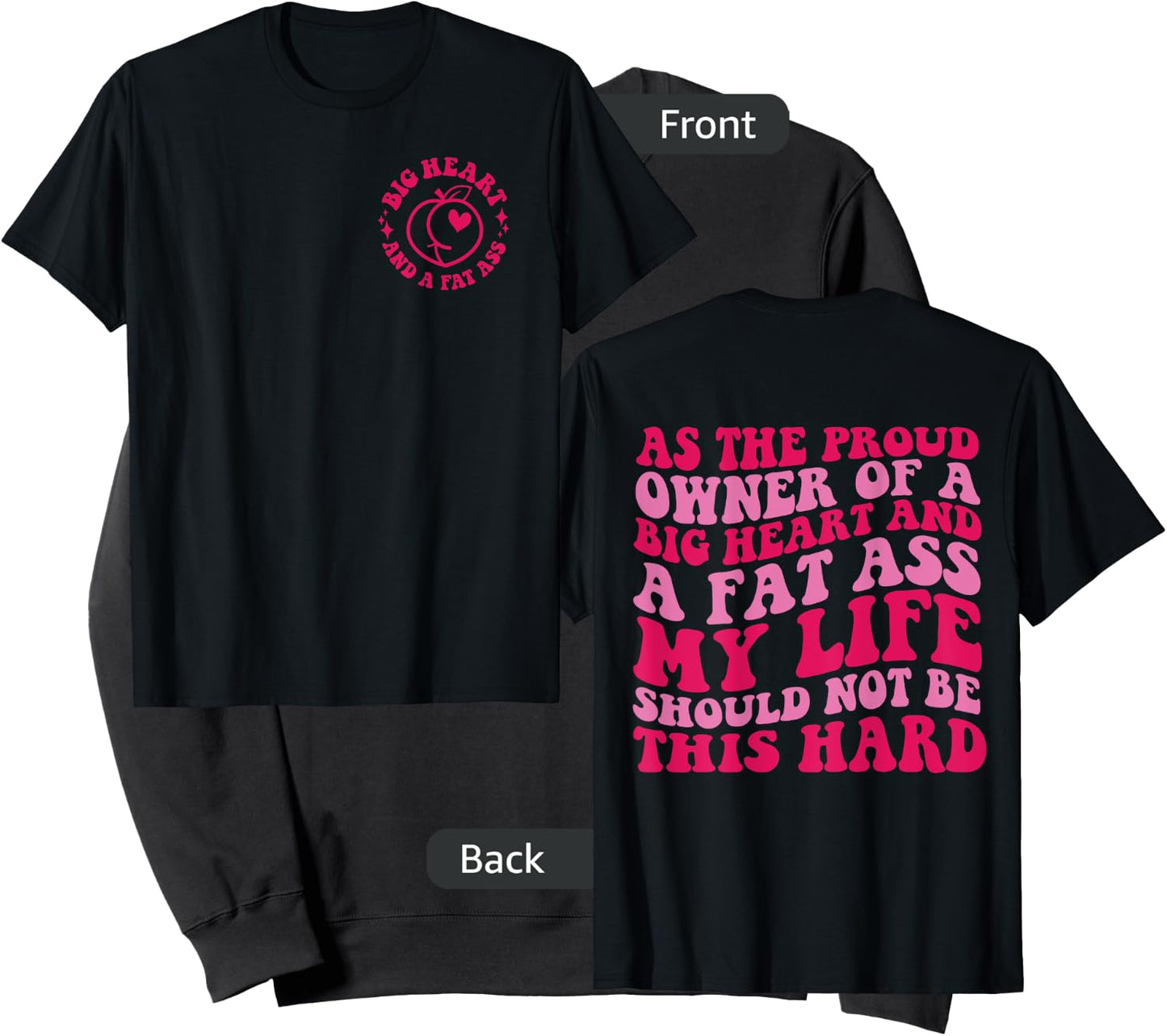 As The Proud Owner Of A Big Heart And A Fat Ass My Life Sweatshirt - Sweatshirt | Black