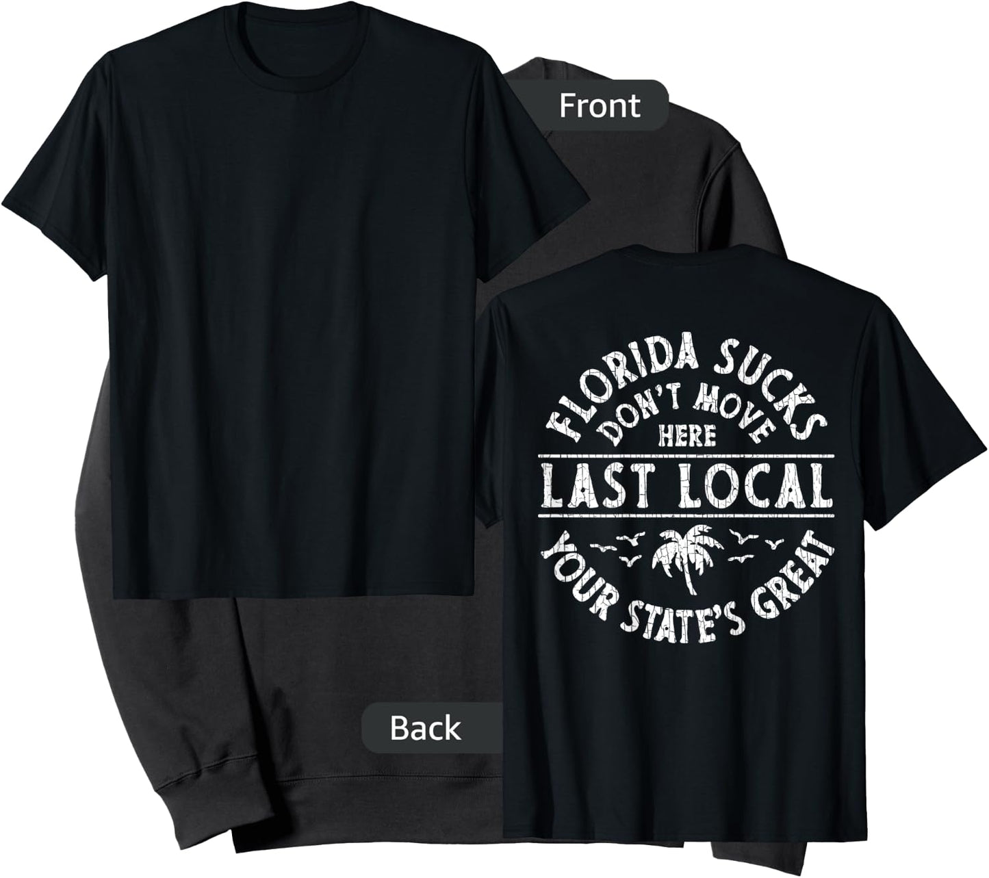 Florida Sucks Don't Move Here Last Local (on Back) Sweatshirt - Sweatshirt | Black