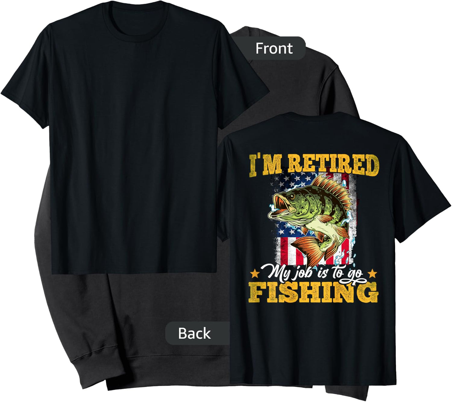 Fishing I'm Retired My Job Is To Go Fishing (On Back) Sweatshirt - Sweatshirt | Black