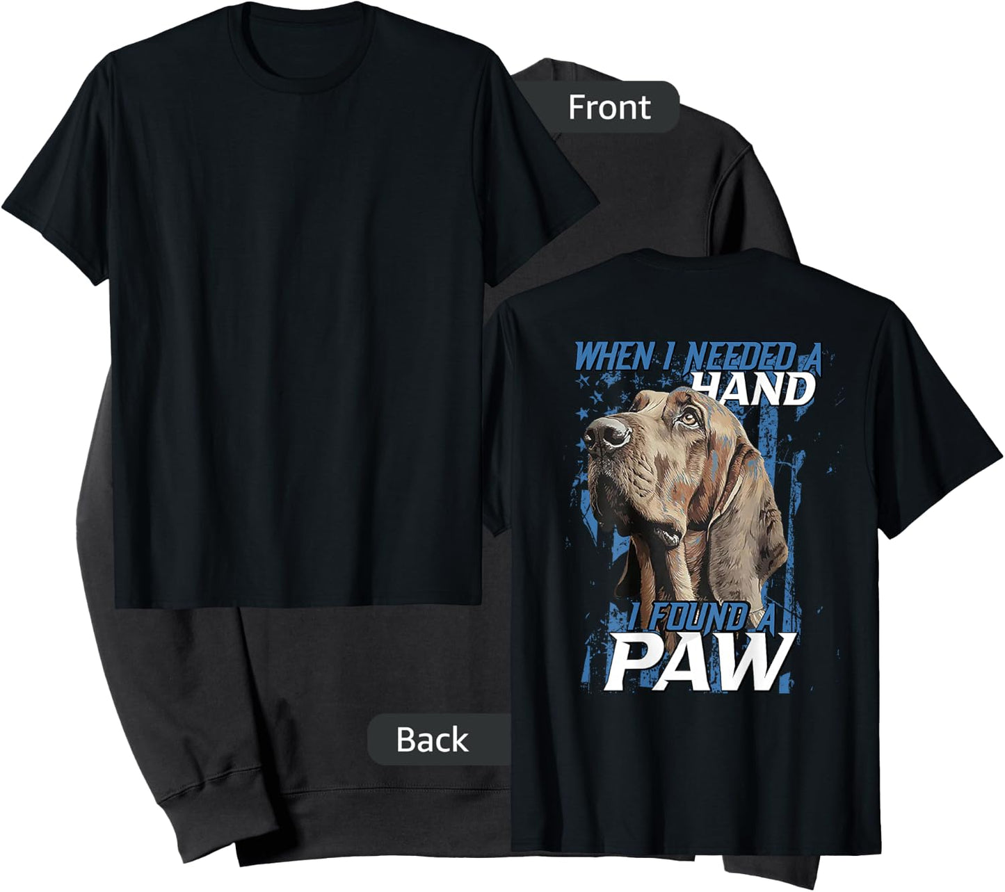 When I Need A Hand I Found Paw Blood Hound Black (on back) Sweatshirt - Sweatshirt | Black
