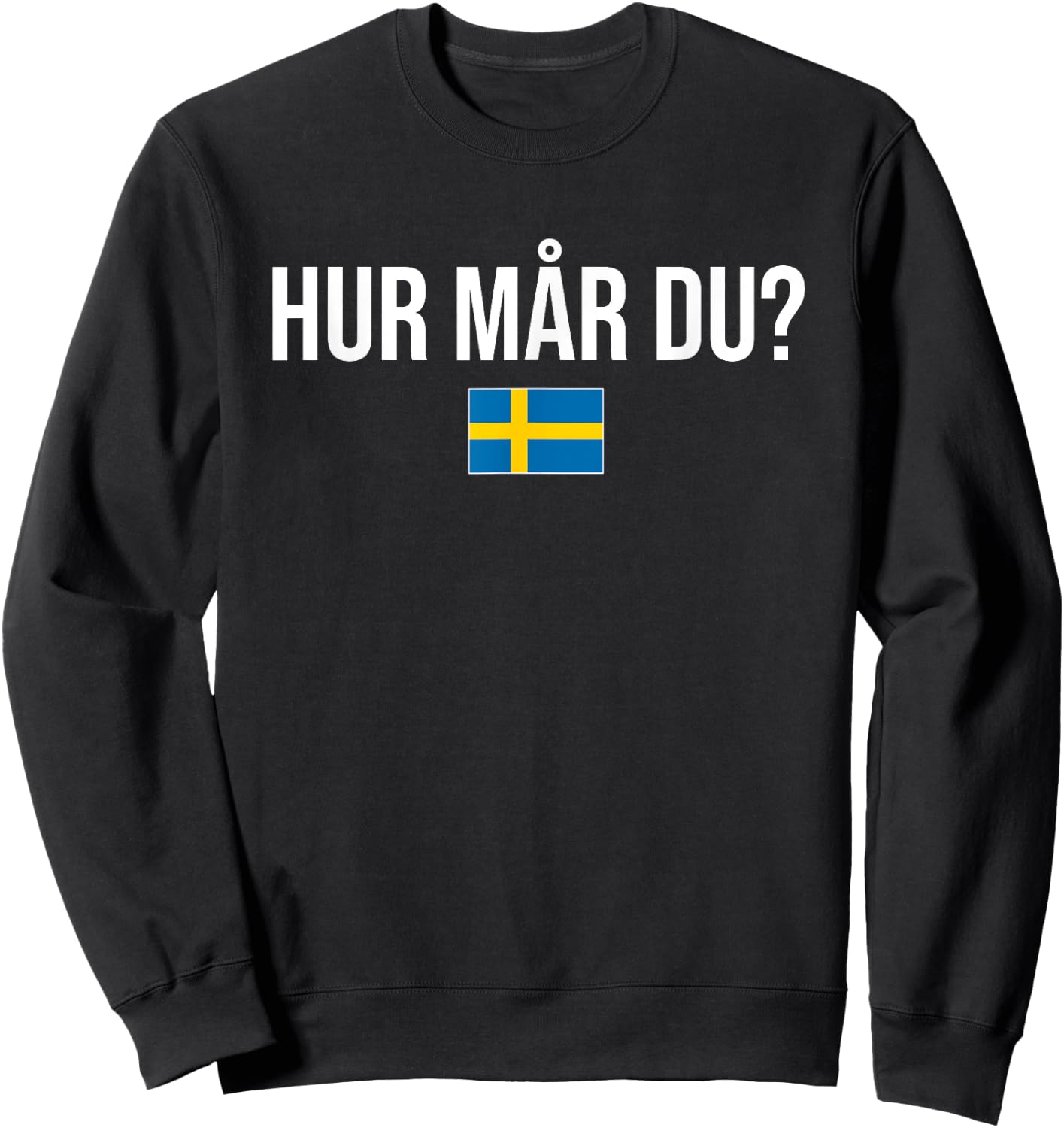 How Are You Swedish Sweden Sweatshirt - Sweatshirt | Black