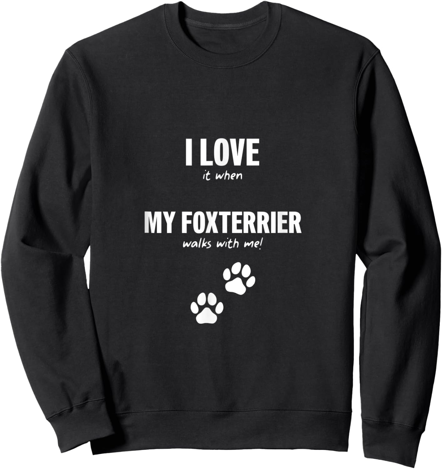 I love (it, if) my Fox Terrier... Sweatshirt - Sweatshirt | Black
