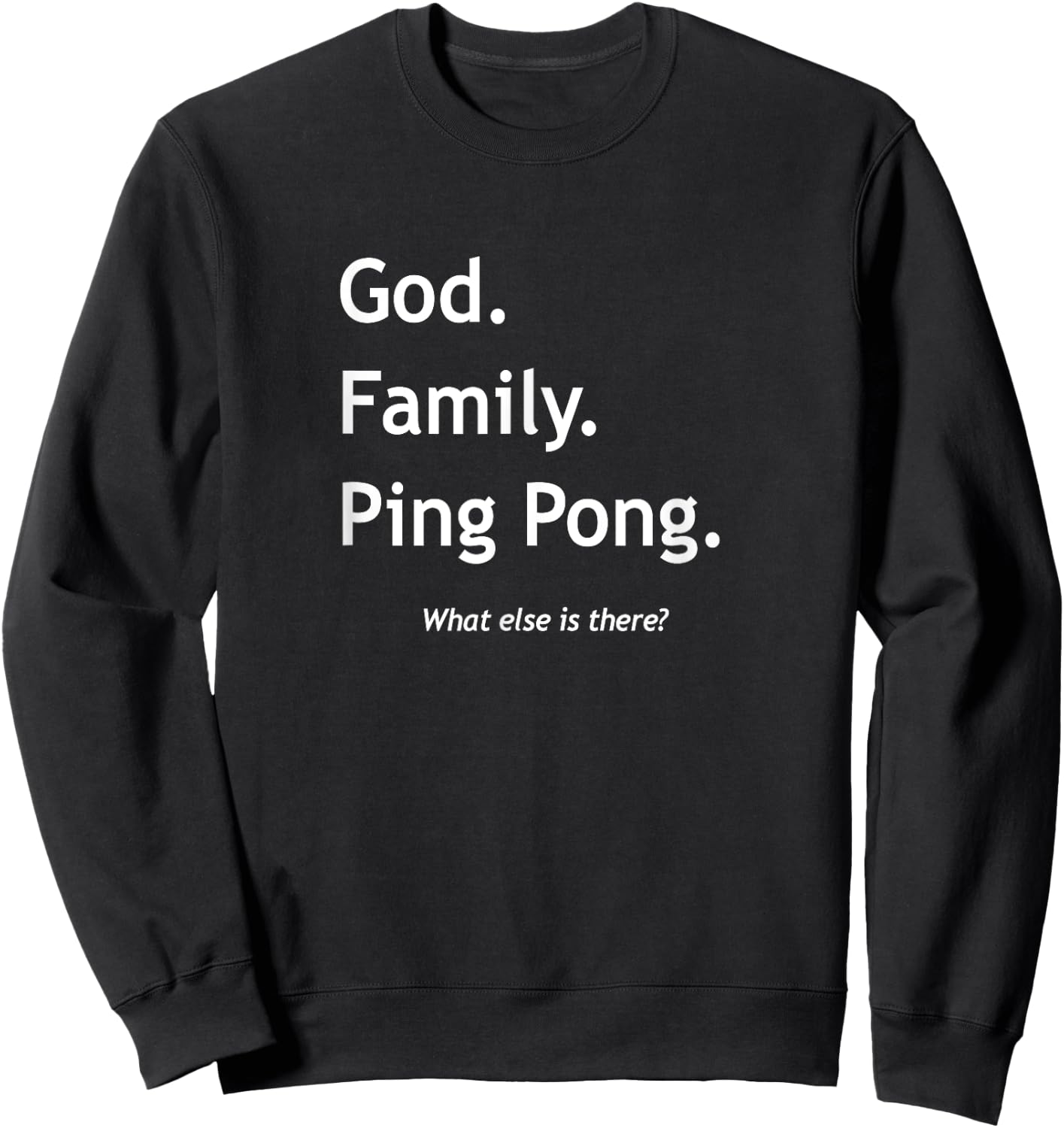 Christian Faith Christianity God Family Ping Pong Sweatshirt - Sweatshirt | Black