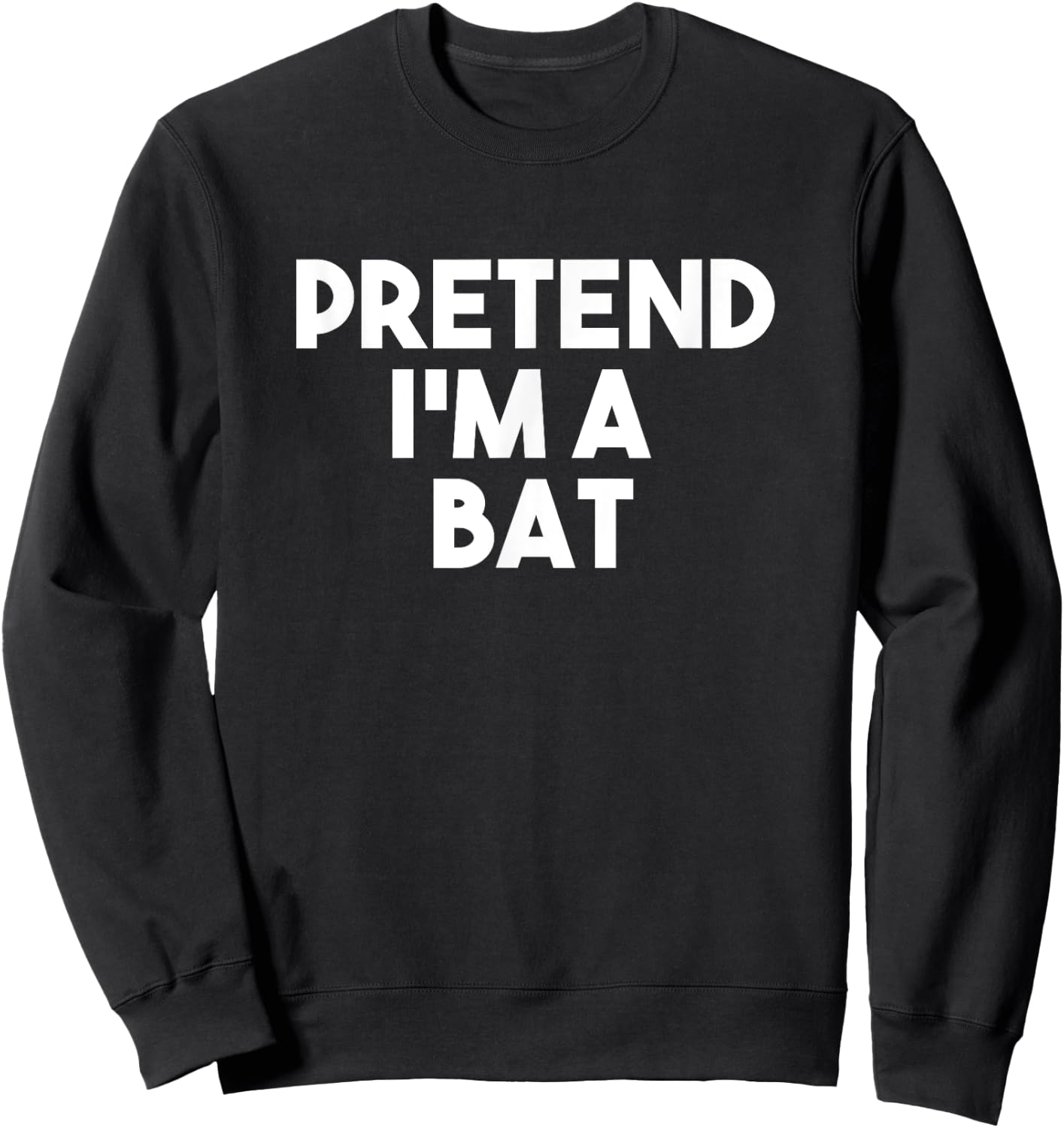 Pretend I'm a Bat Funny Lazy Halloween Costume Sweatshirt - Sweatshirt | Black