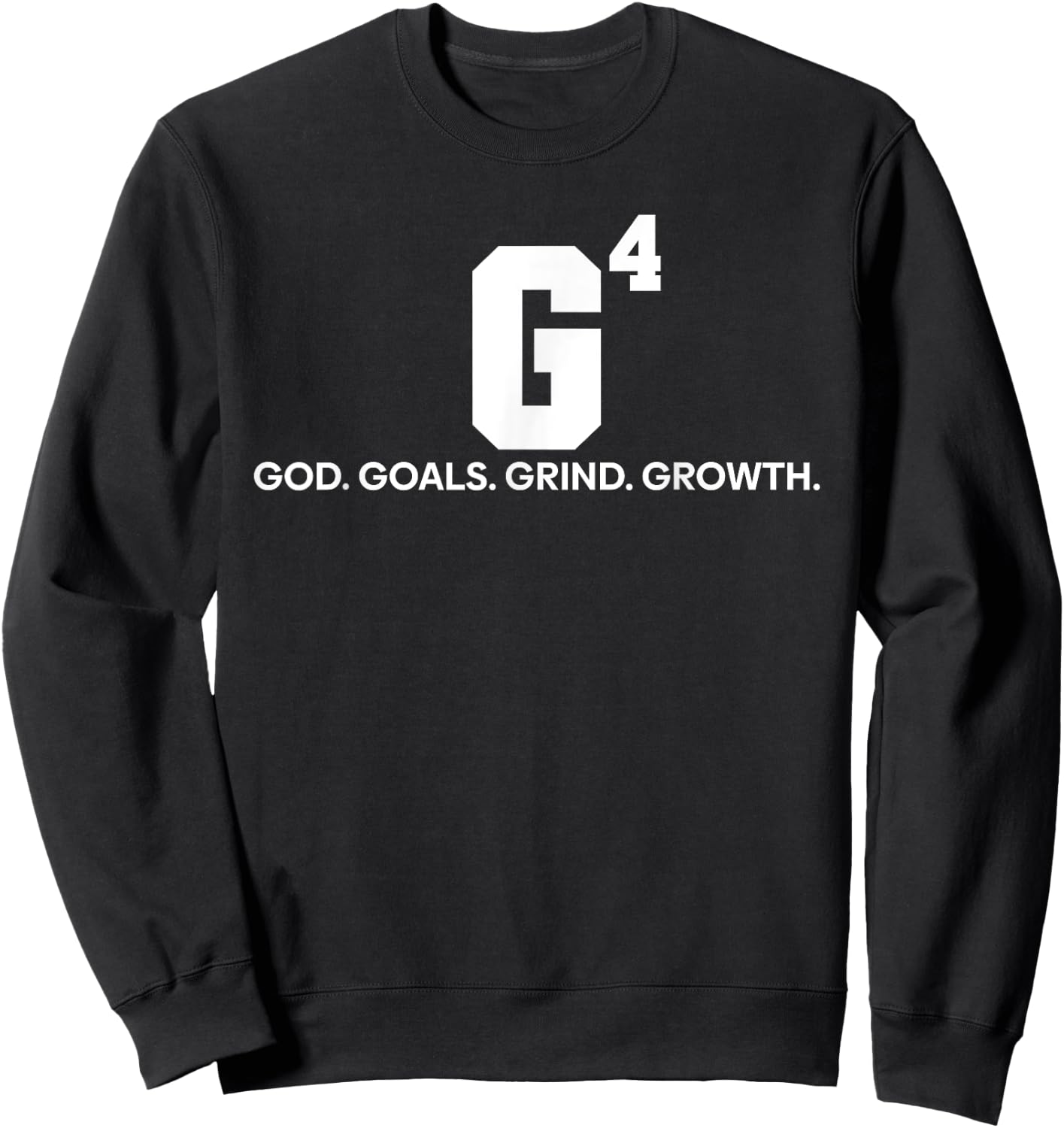 G4 God Goals Grind Growth Funny Christian Sweatshirt - Sweatshirt | Black