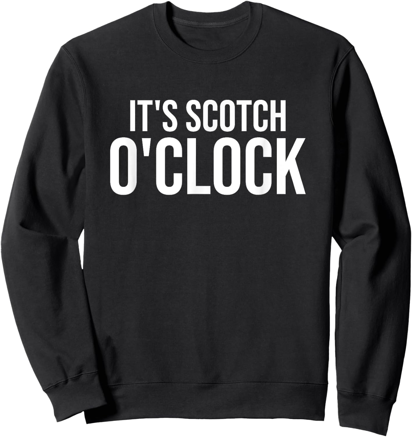 It's Scotch O'Clock Sweatshirt - Sweatshirt | Black