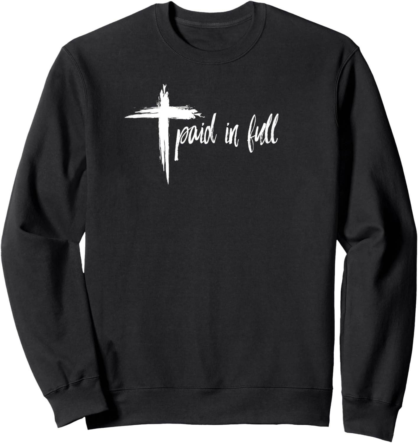 PAID IN FULL Christian T Shirt Sweatshirt - Sweatshirt | Black