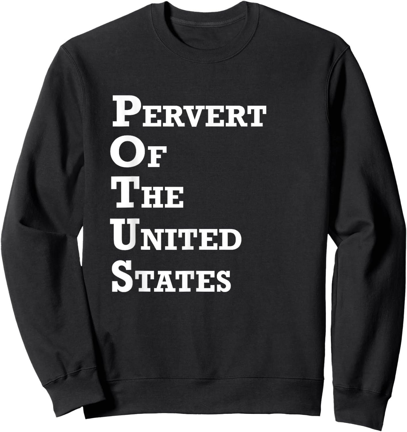Pervert Of The United States Funny Perv Pervert Sweatshirt - Sweatshirt | Black