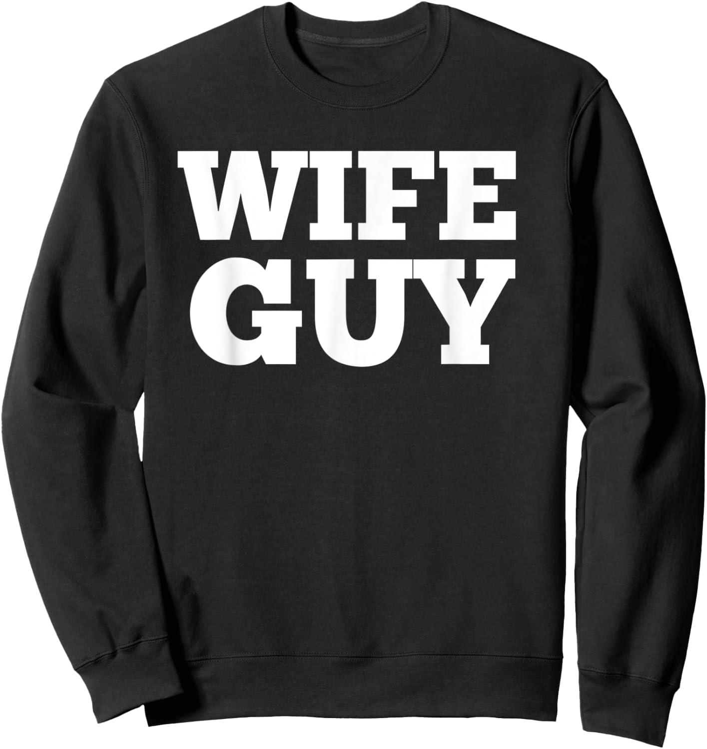 Wife guy meme Sweatshirt - Sweatshirt | Black