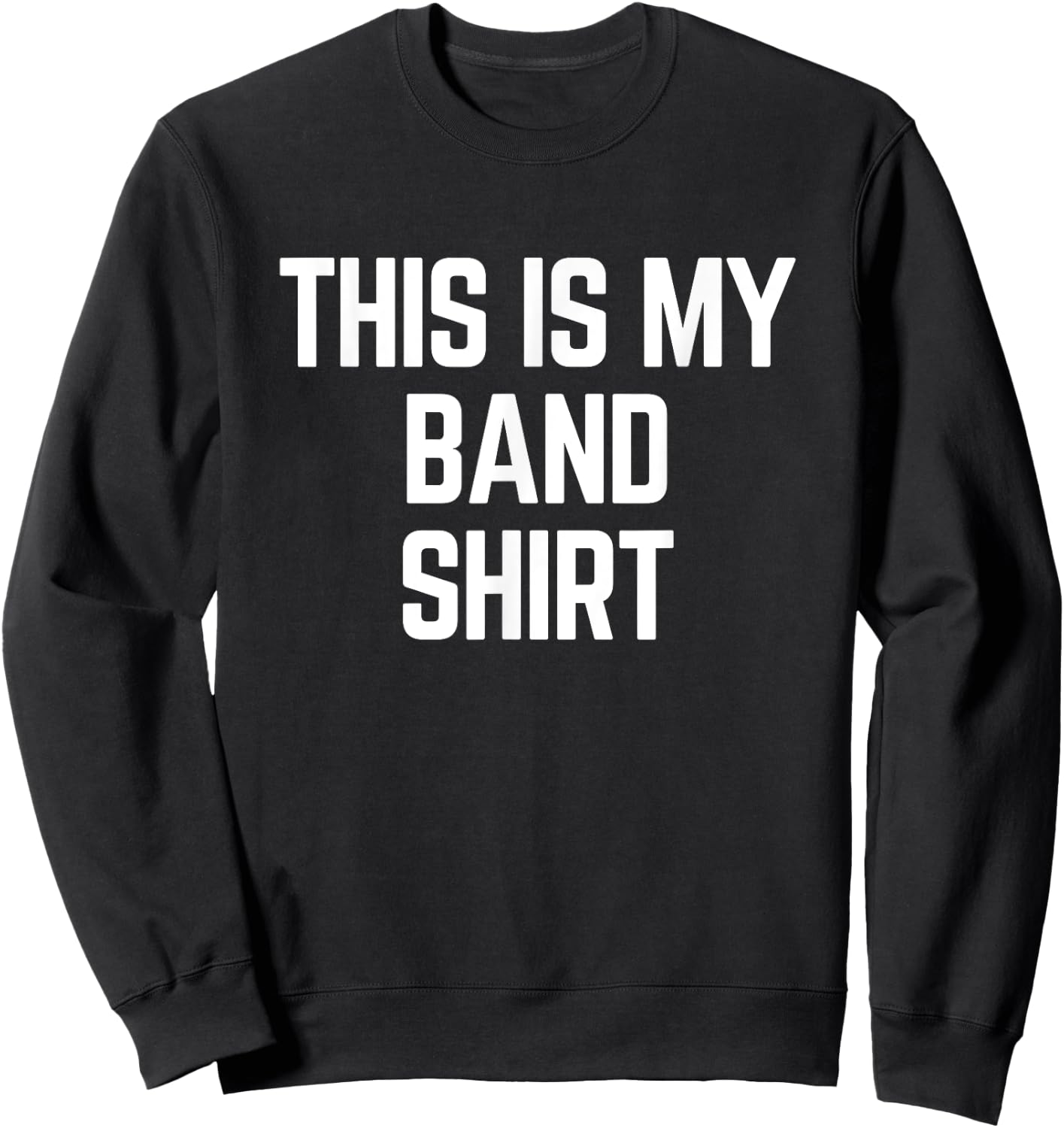 This Is My Band Shirt - Funny Band Sweatshirt - Sweatshirt | Black