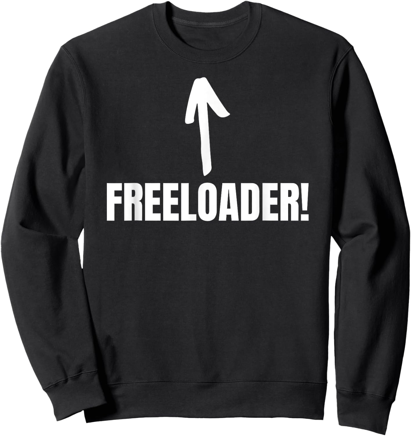 Certified Freeloader Funny Bum, Lazy, Moocher Sweatshirt - Sweatshirt | Black