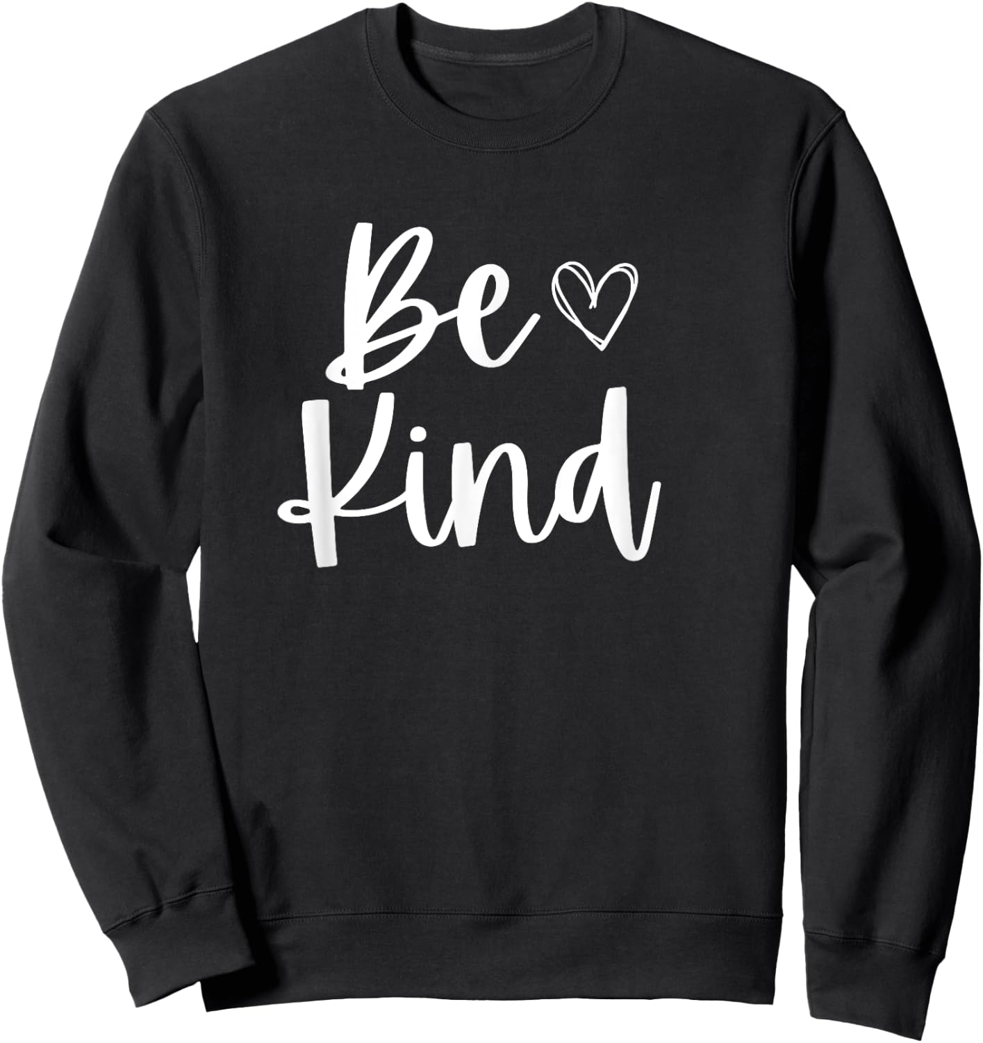 Be Kind inspirational cute funny Be Kind Sweatshirt - Sweatshirt | Black