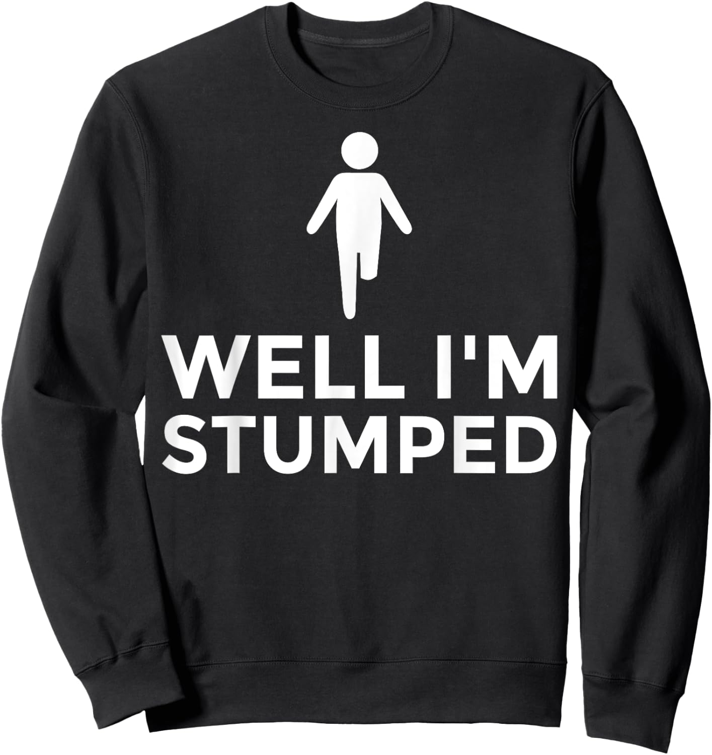 Funny Amputee Disability Prosthetic Legs Amputated Men Women Sweatshirt - Sweatshirt | Black