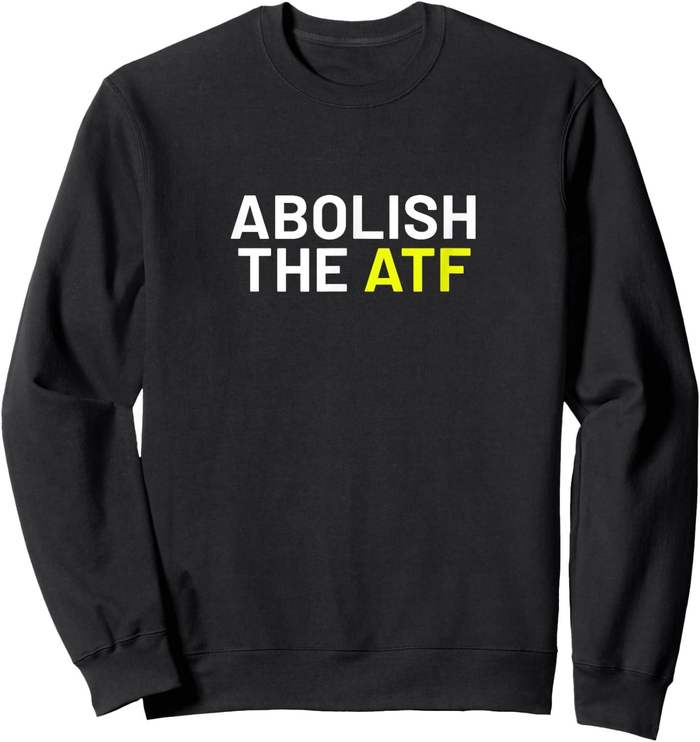 Abolish The ATF Sweatshirt - Sweatshirt | Black