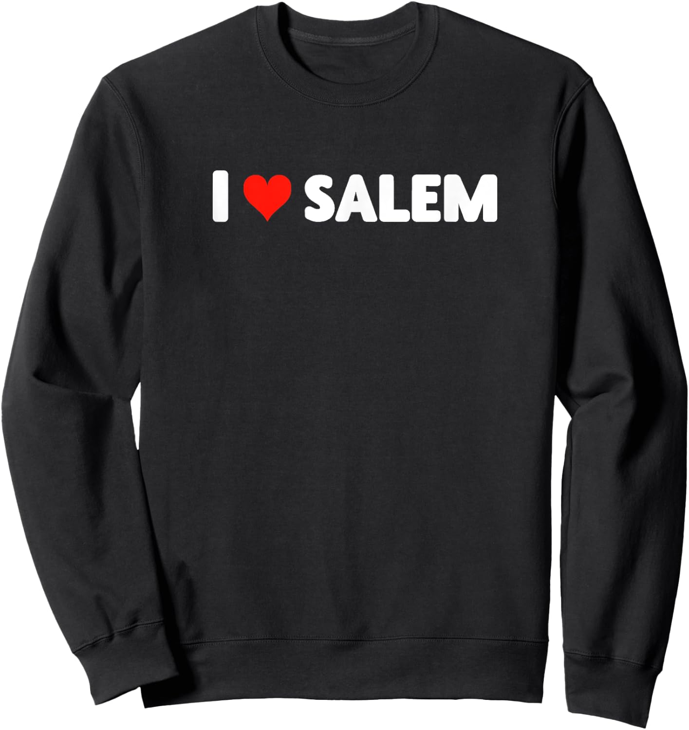 I Love Salem - Heart Travel Trip Vacation Holiday Sweatshirt - Sweatshirt | Black