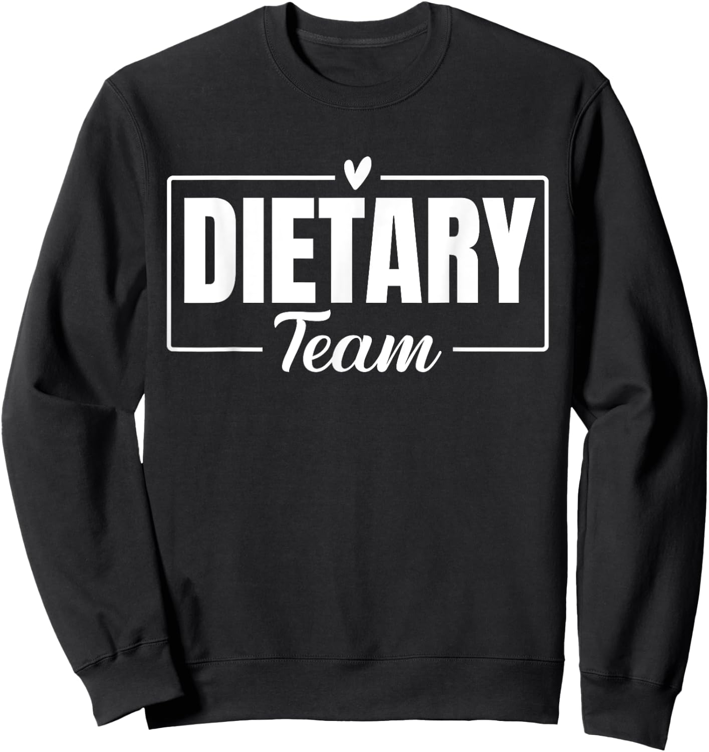 Funny Dietary Team Cool Design Appreciation Week Healthcare Sweatshirt - Sweatshirt | Black