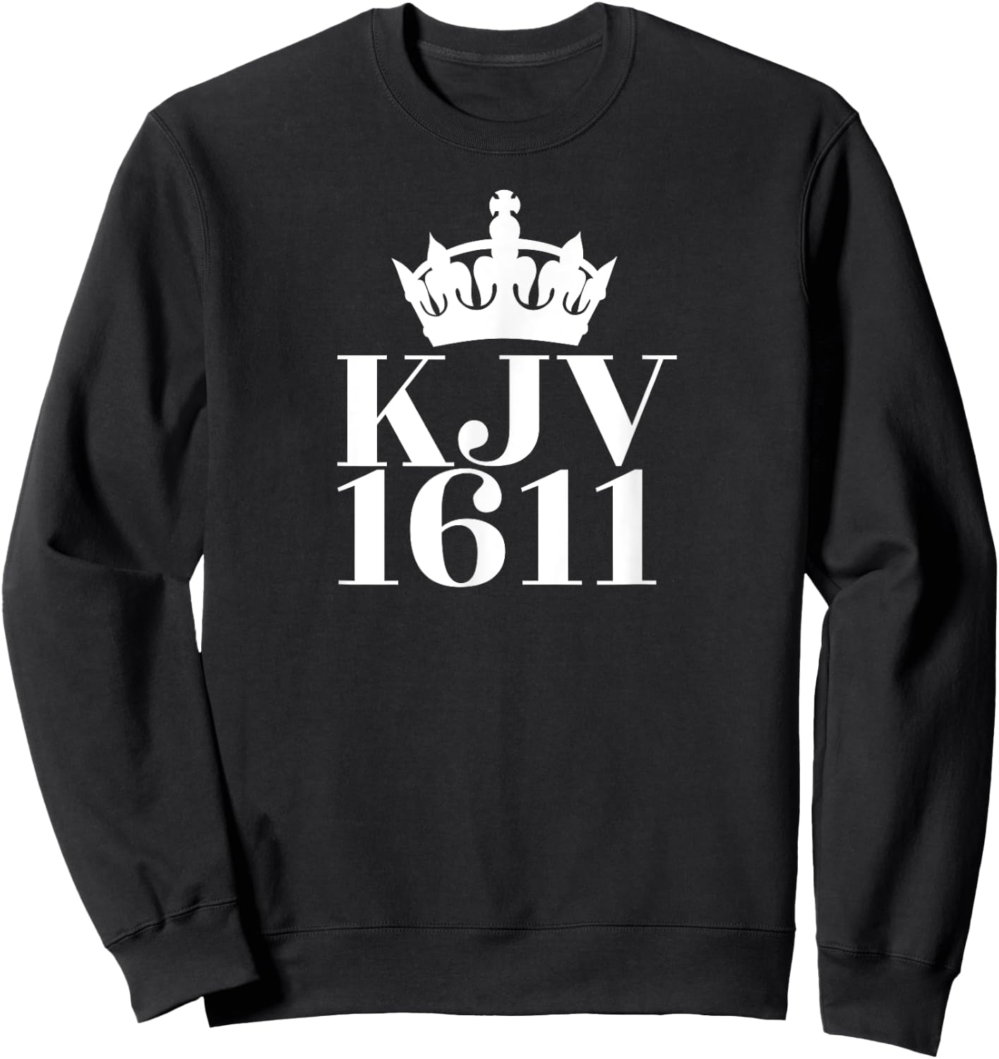 KJV 1611 (with crown) King James Version of Bible Sweatshirt - Sweatshirt | Black