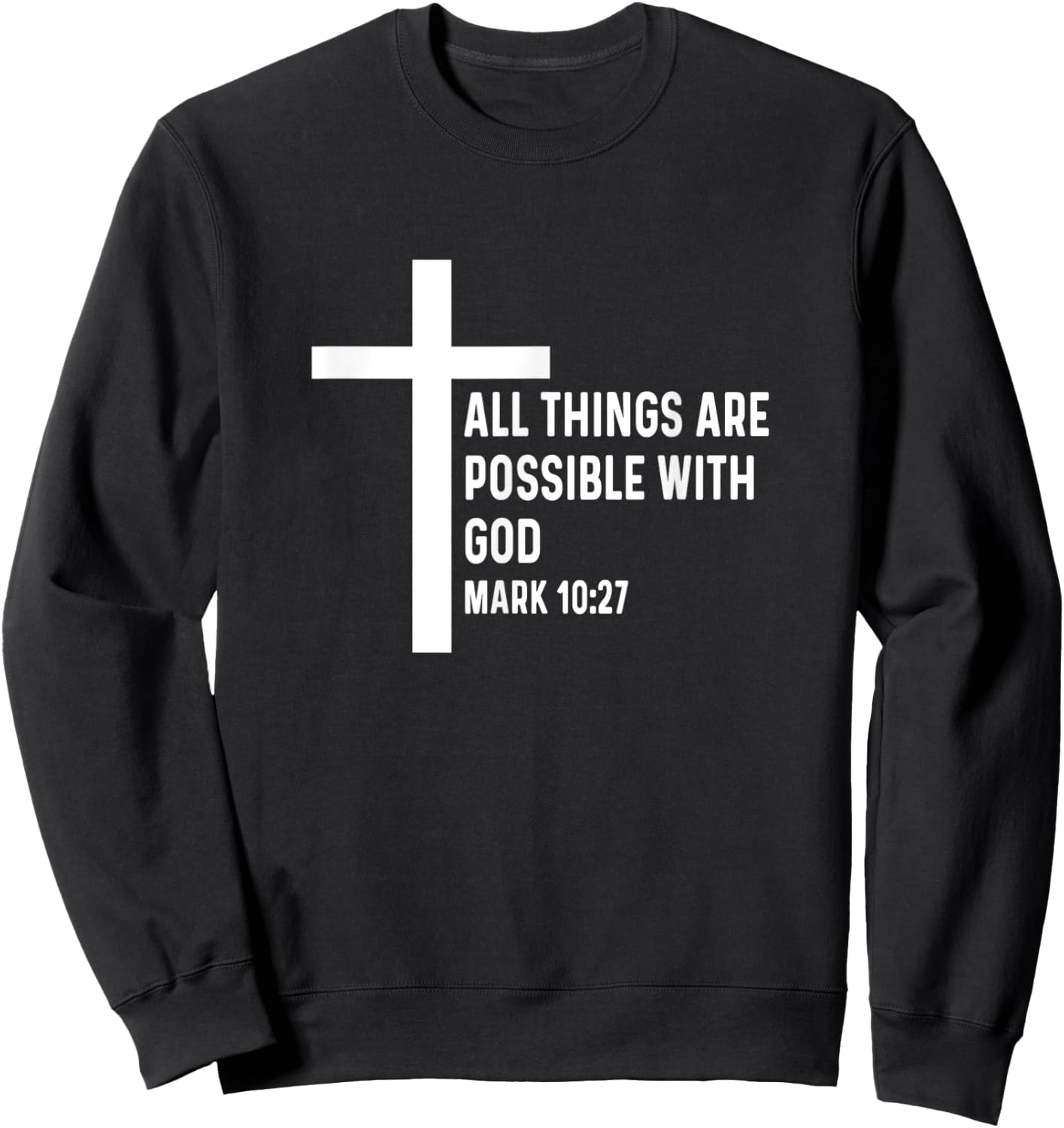 Mark 10:27 10 27 God Jesus Religious Quote Christian Cross Sweatshirt - Sweatshirt | Black