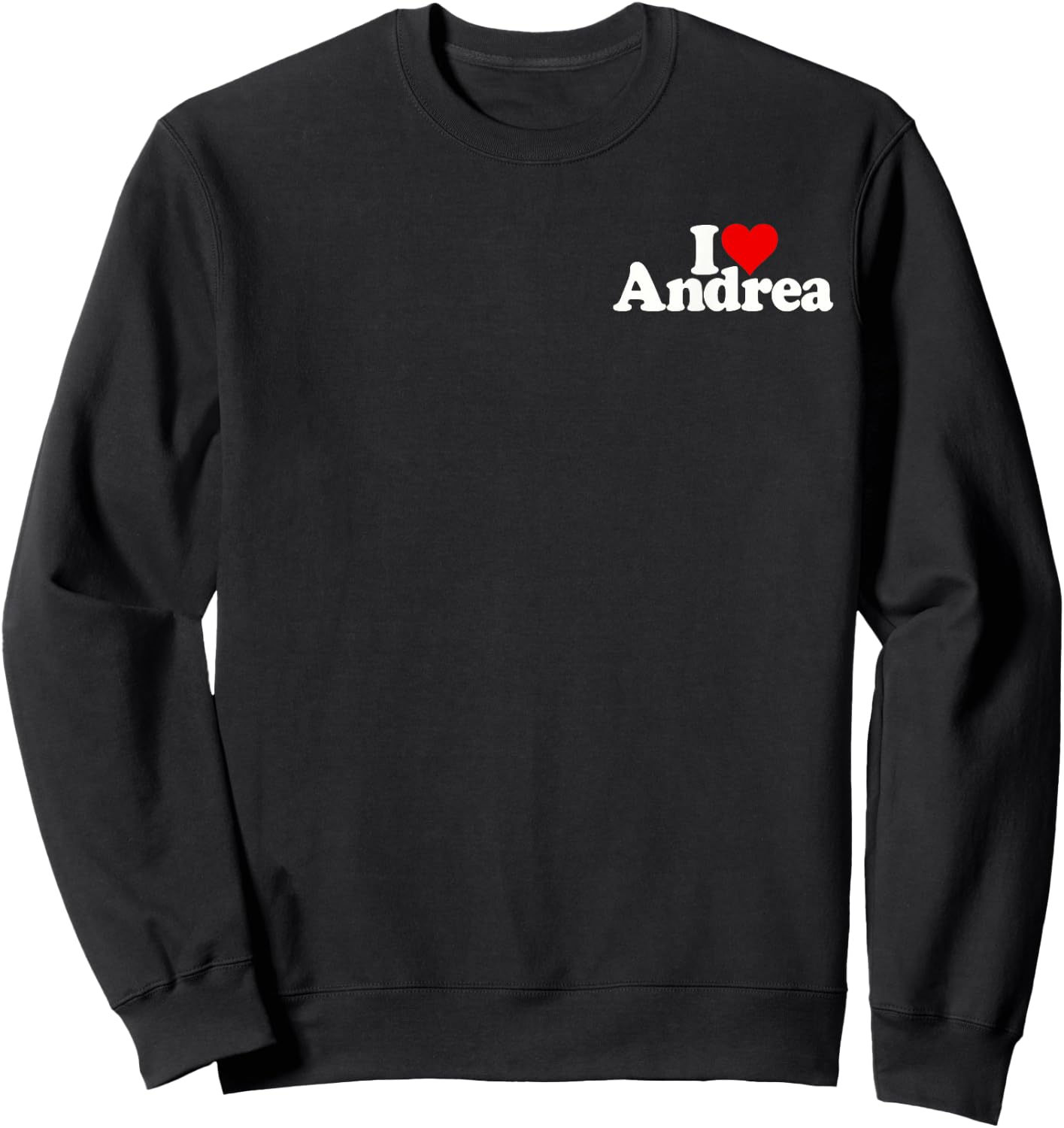 I Love Heart Andrea Sweatshirt - Sweatshirt | Black