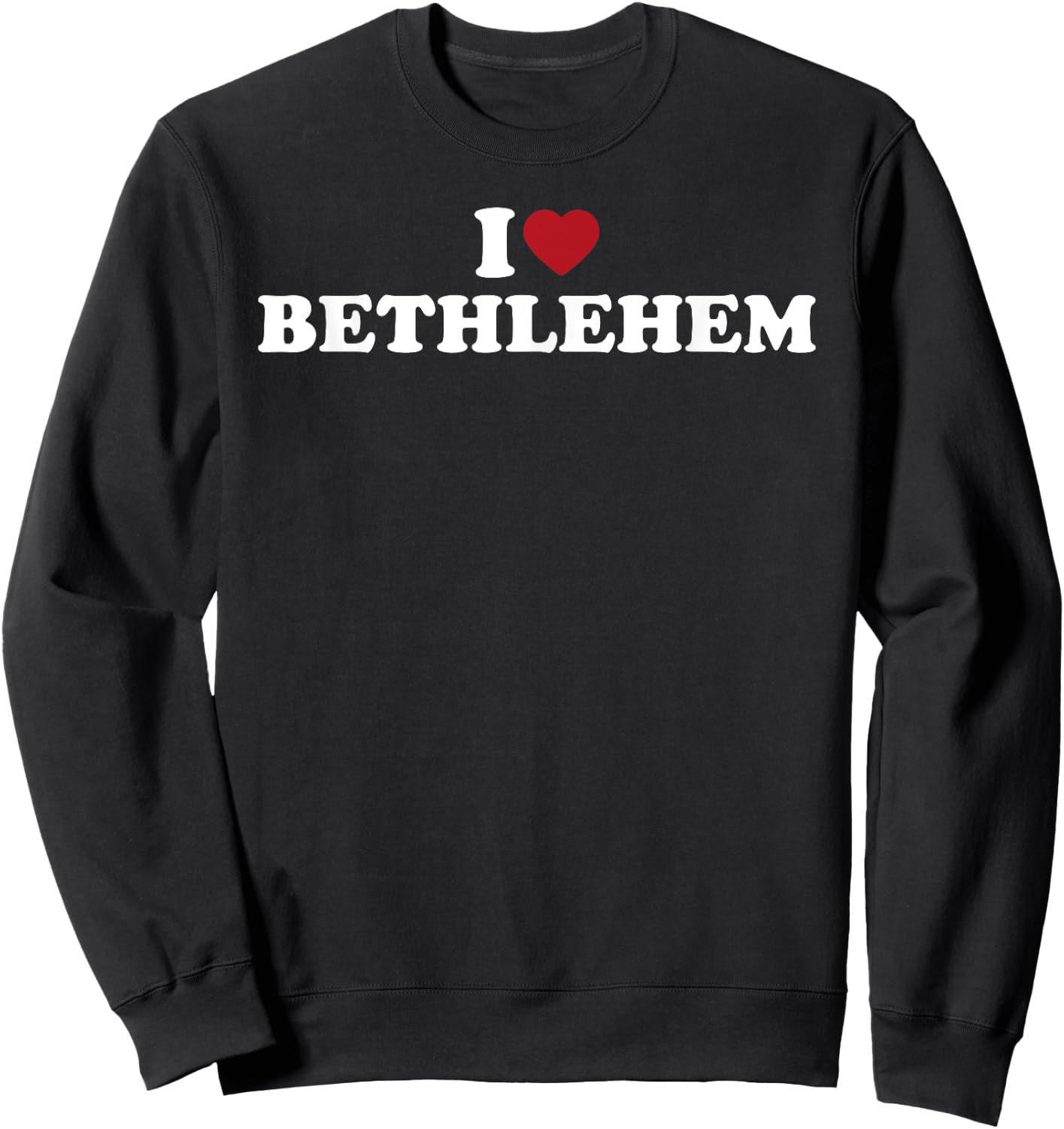 I Love Bethlehem, I Heart Bethlehem Sweatshirt - Sweatshirt | Black