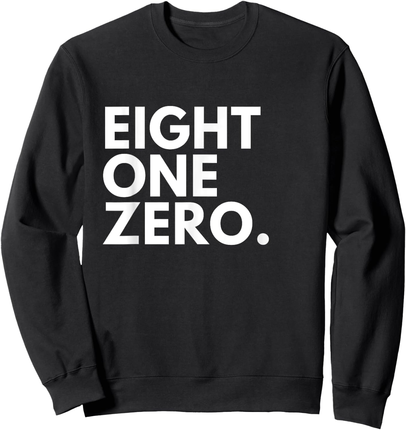 EIGHT ONE ZERO Area Code 810 Flint MI Michigan USA Sweatshirt - Sweatshirt | Black