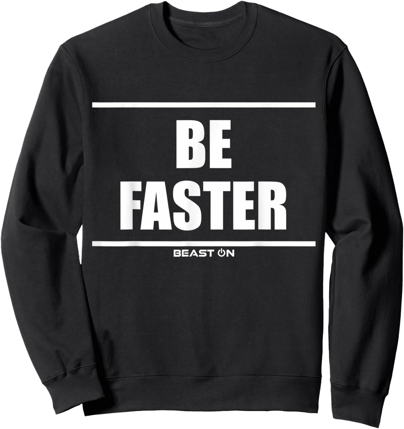 Be Faster Sport Sports Athletic Cardio Fitness Motivation Sweatshirt - Sweatshirt | Black