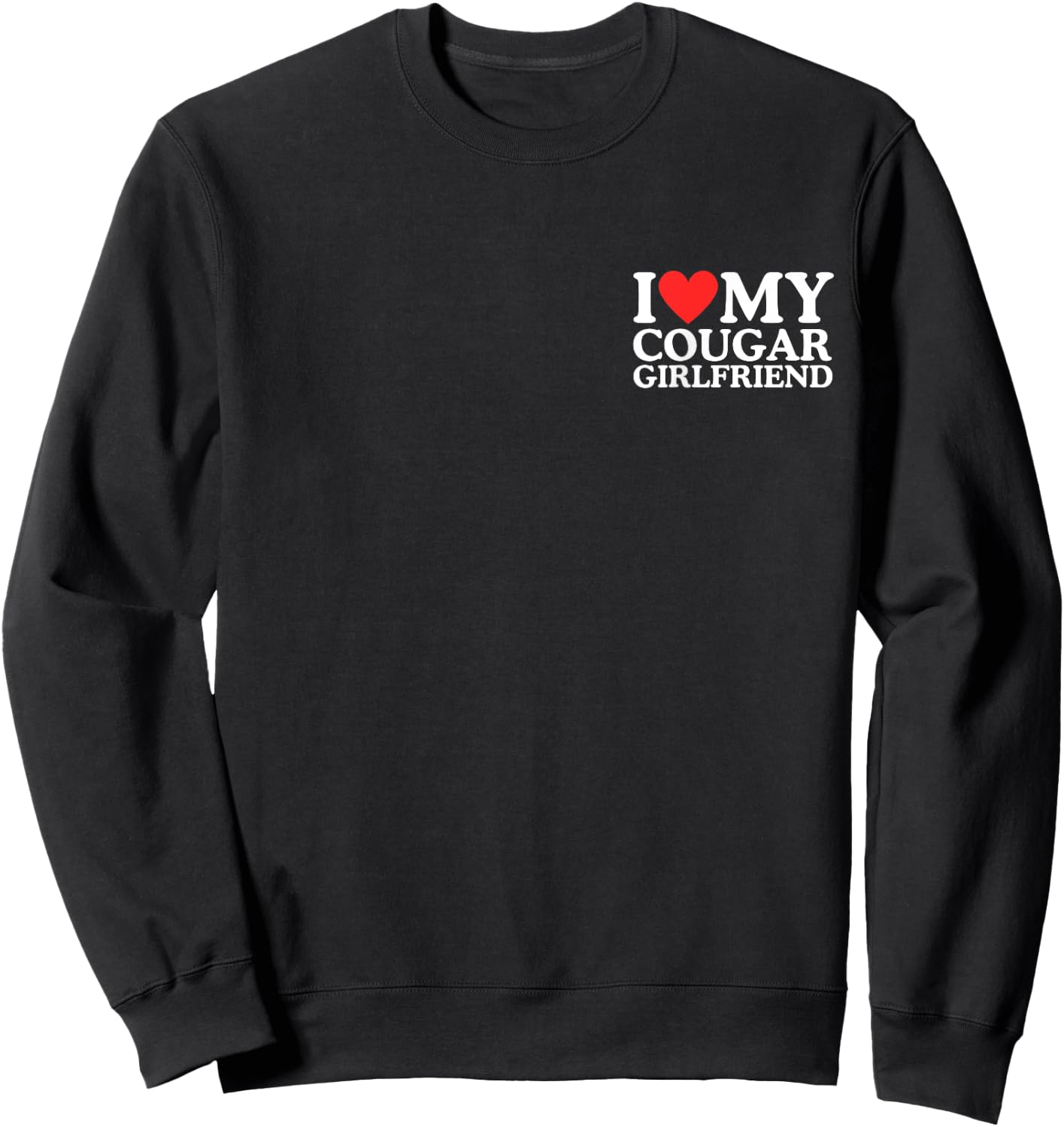 Funny I Love My Cougar Girlfriend Pocket Heart Men, Women Sweatshirt - Sweatshirt | Black