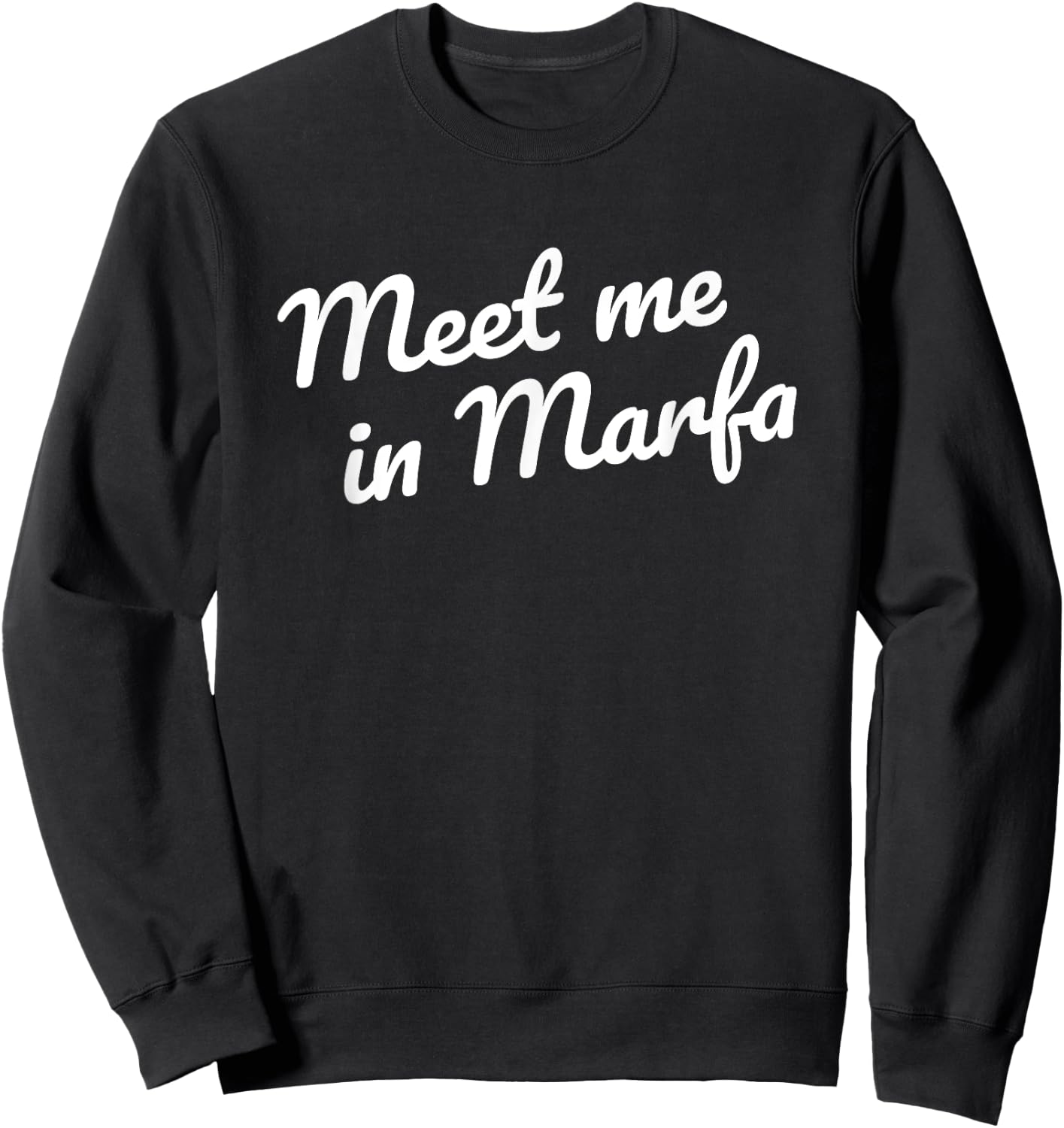 Meet me in Marfa TX Retro Minimalist Marfa Texas Souvenir Sweatshirt - Sweatshirt | Black