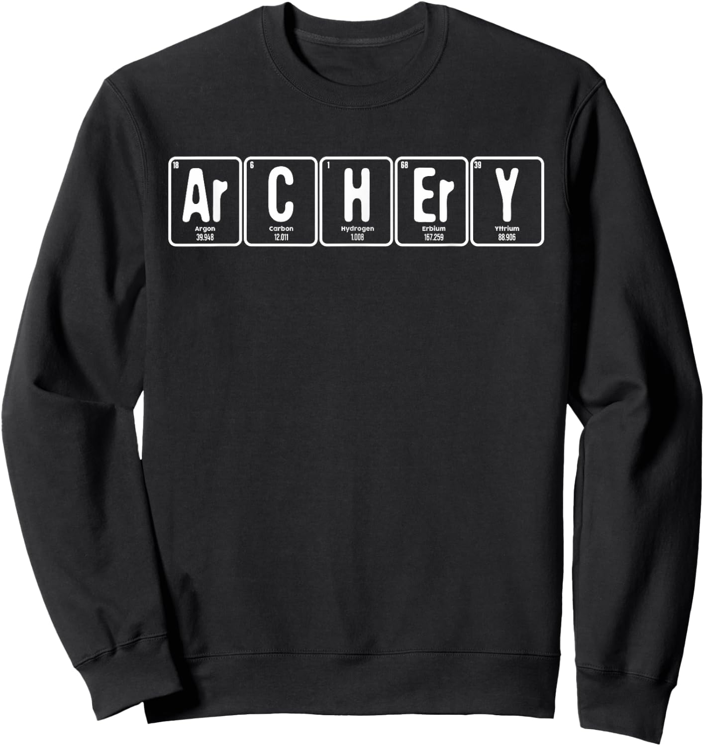 Funny Archery Design Archer Men Women Kids Periodic Table Sweatshirt - Sweatshirt | Black