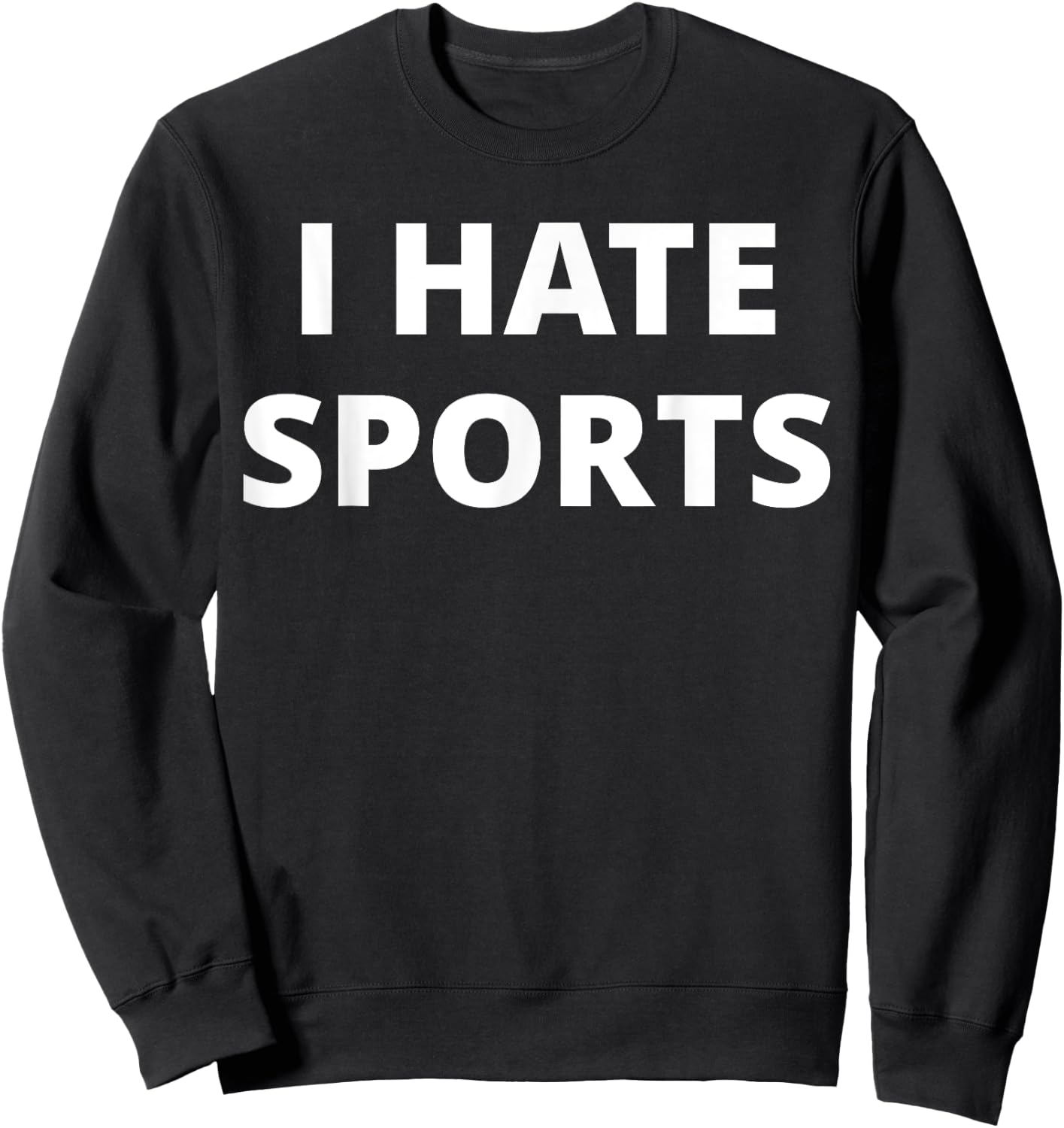 I Hate Sports - Anti Sport Sweatshirt - Sweatshirt | Black