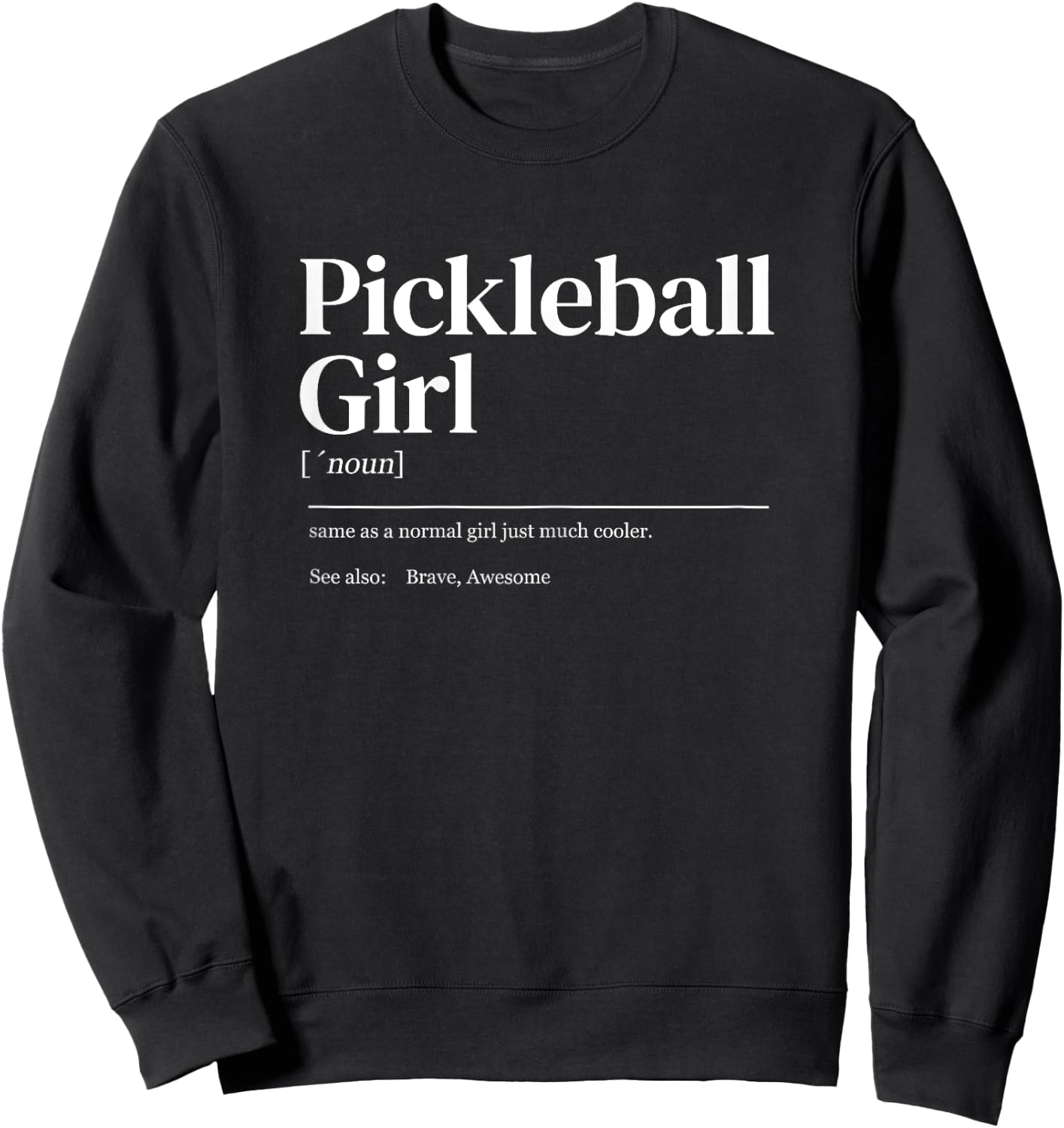 Funny Pickleball quote definition woman girl Sweatshirt - Sweatshirt | Black