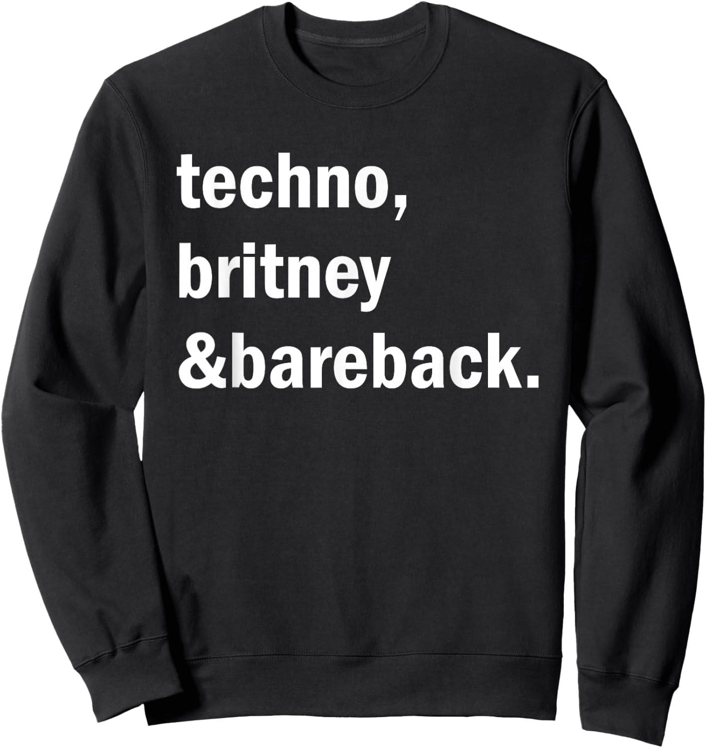 Techno, Britney & Bareback Sweatshirt - Sweatshirt | Black